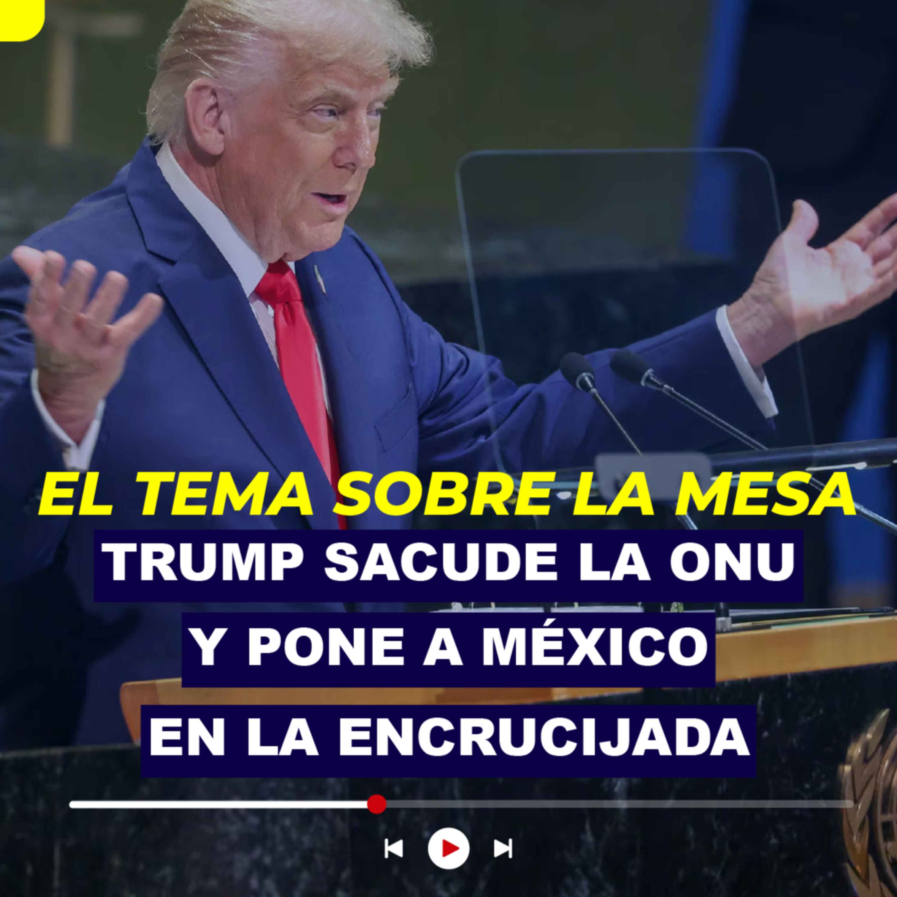 Trump sacude la ONU y pone a México en la encrucijada episode artwork