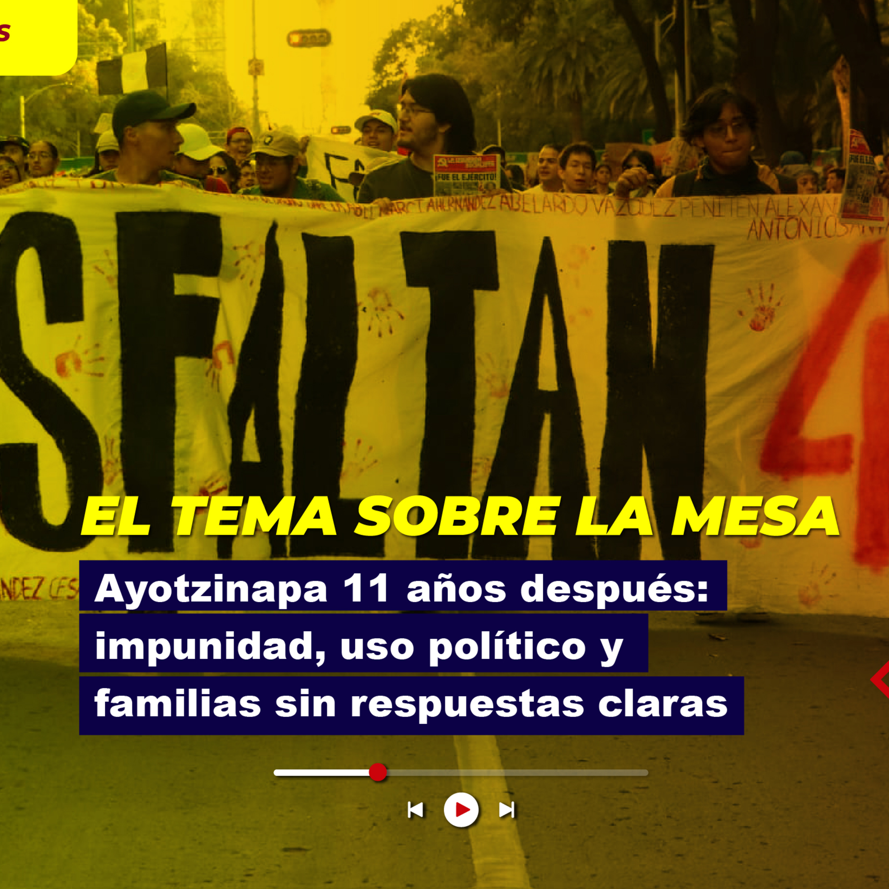 Ayotzinapa 11 años después: impunidad, uso político y familias sin respuestas claras episode artwork
