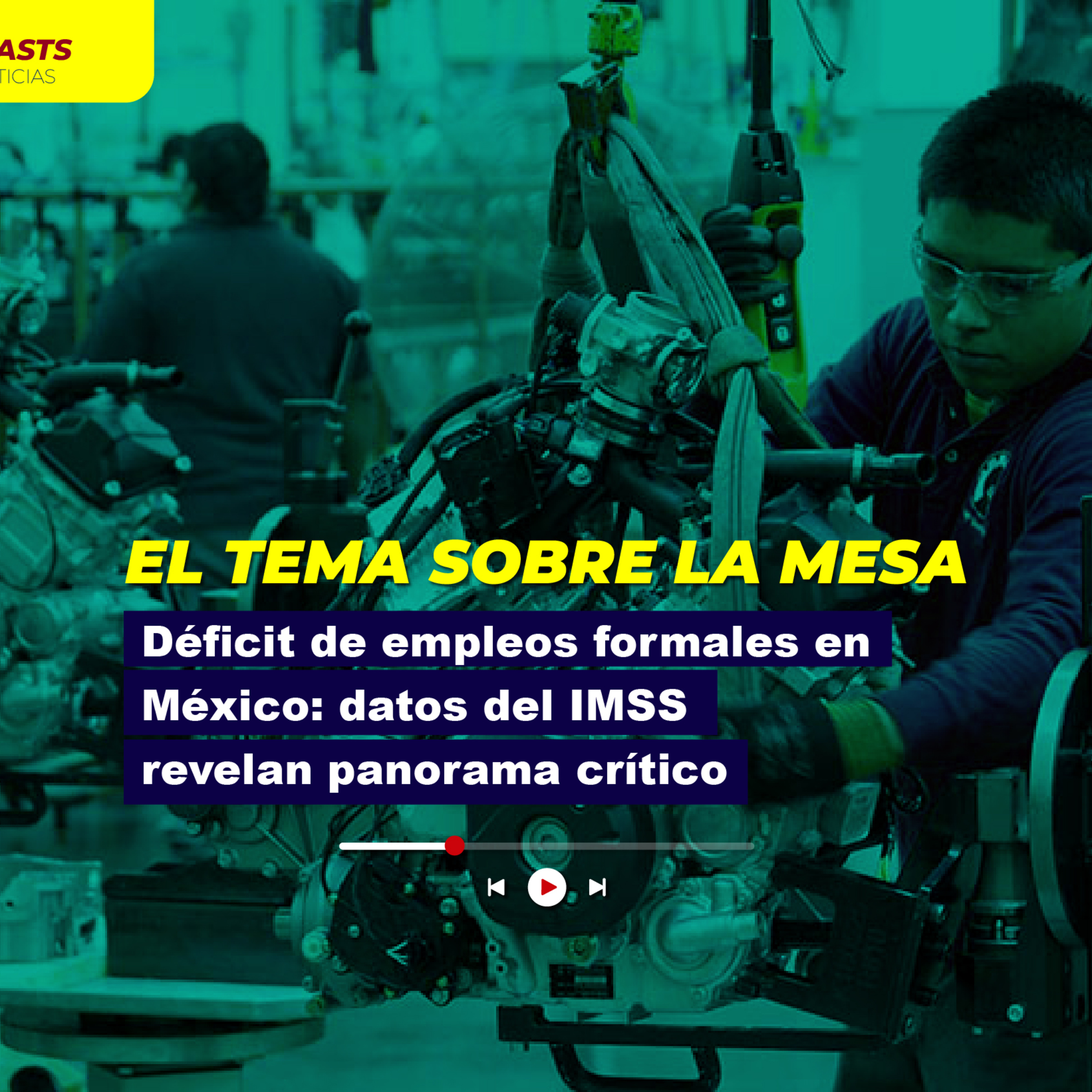 Déficit de empleos formales en México: datos del IMSS revelan panorama crítico episode artwork