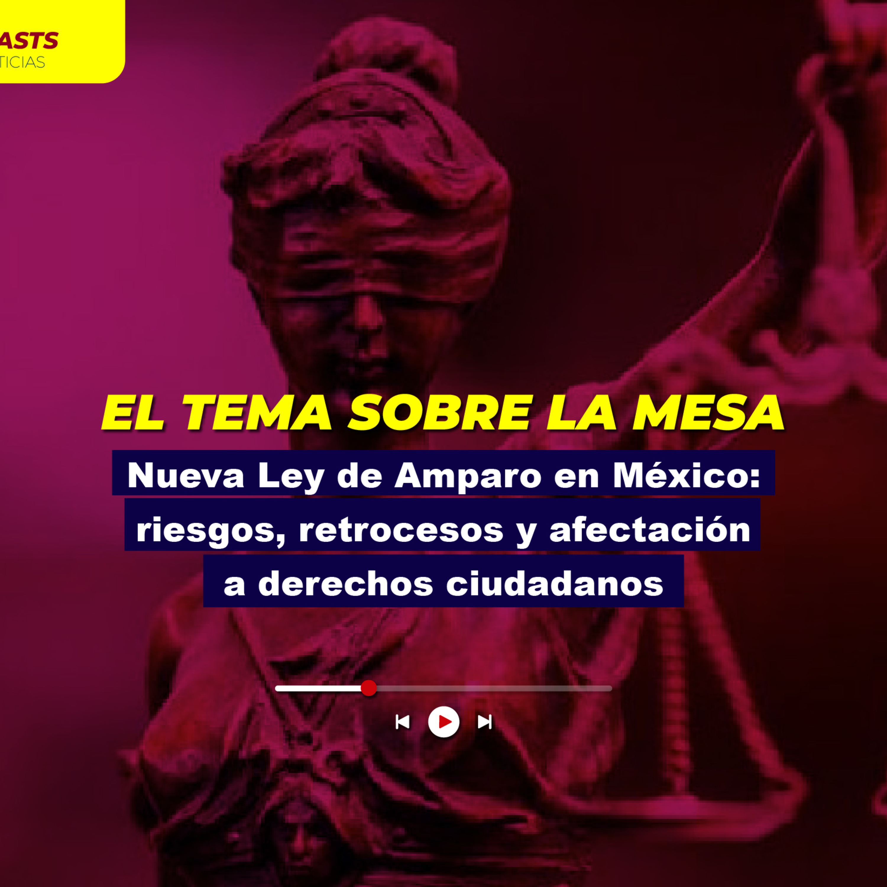 Nueva Ley de Amparo en México: riesgos, retrocesos y afectación a derechos ciudadanos episode artwork