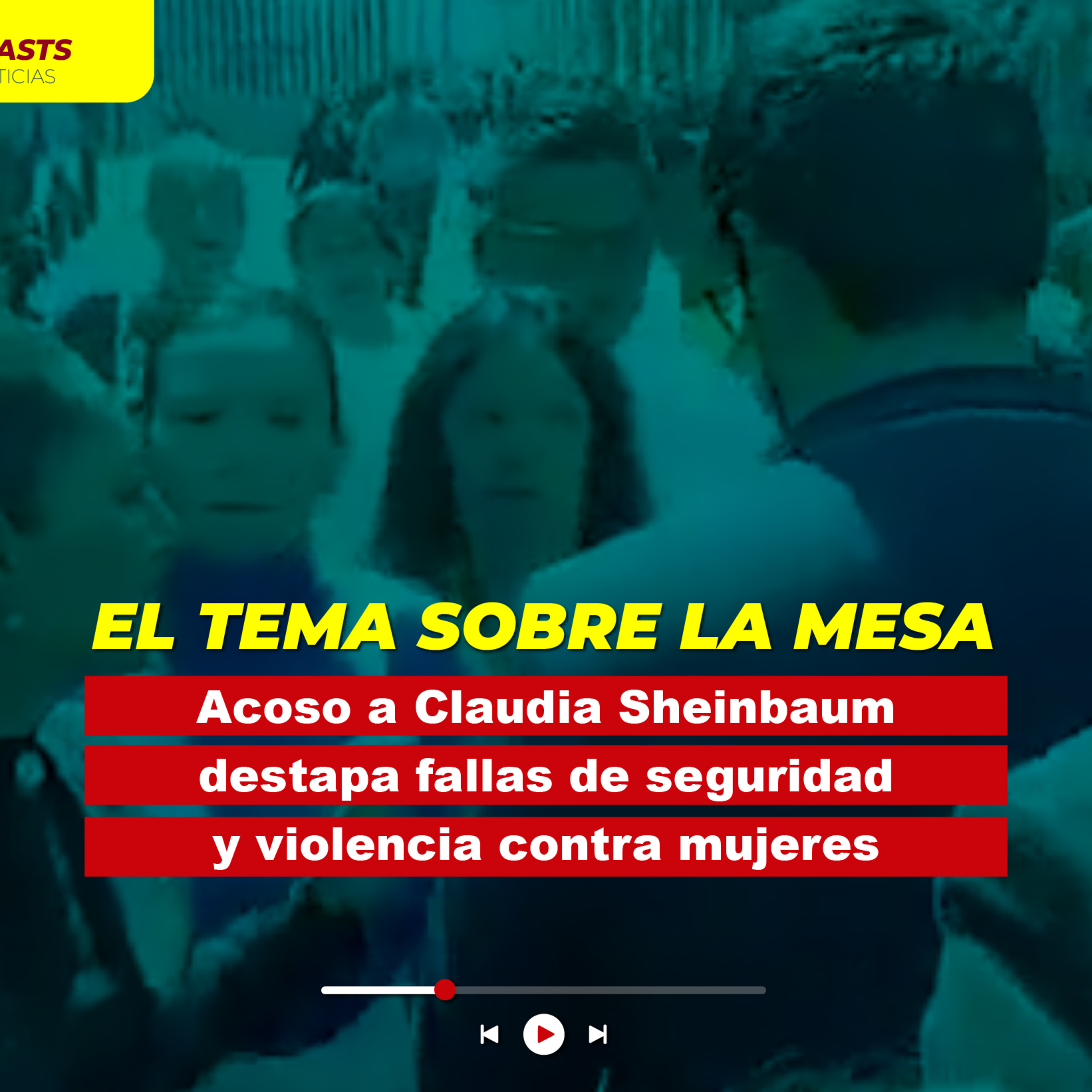 Acoso a Claudia Sheinbaum destapa fallas de seguridad y violencia contra mujeres episode artwork