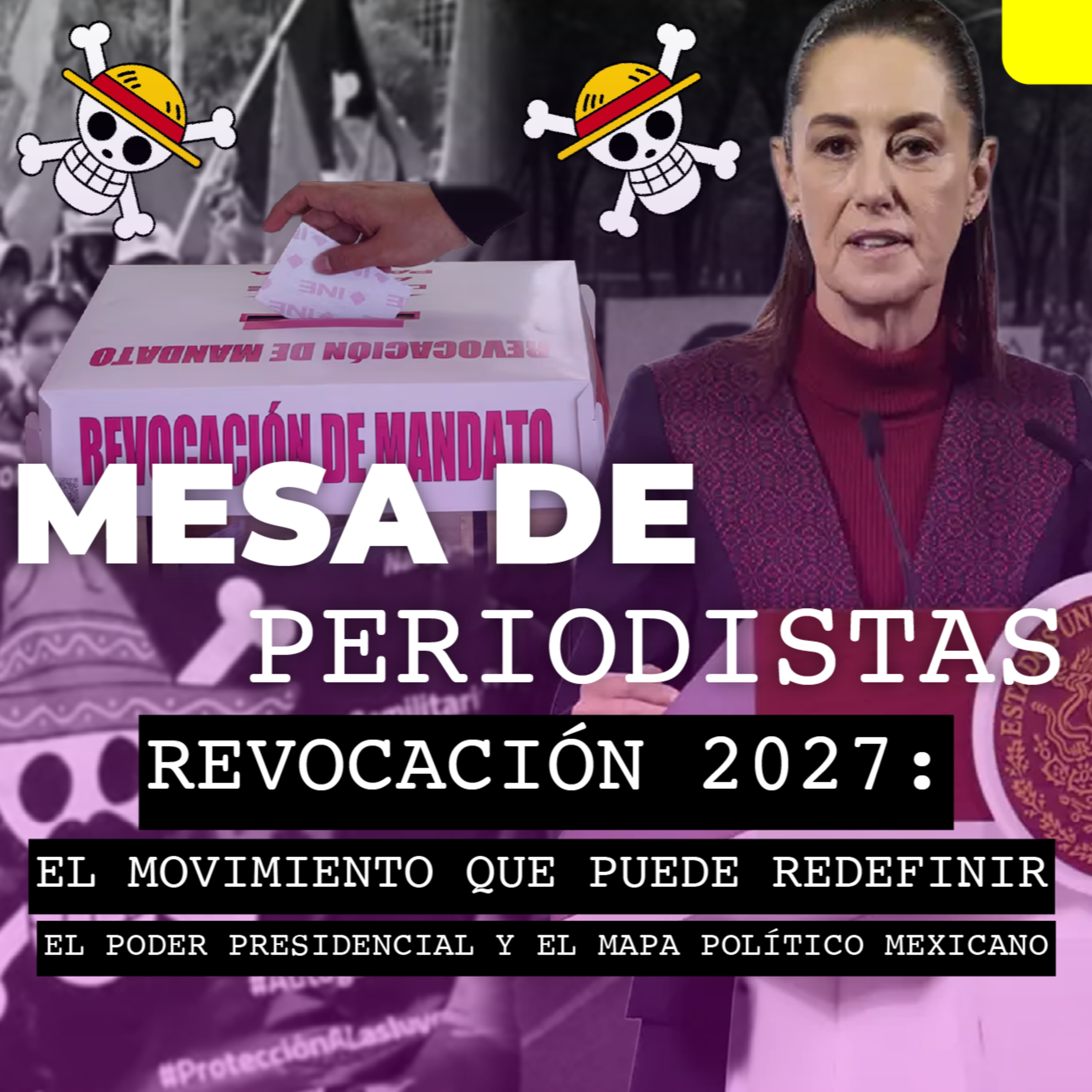 Revocación 2027: el movimiento que puede redefinir el poder presidencial y el mapa político mexicano episode artwork