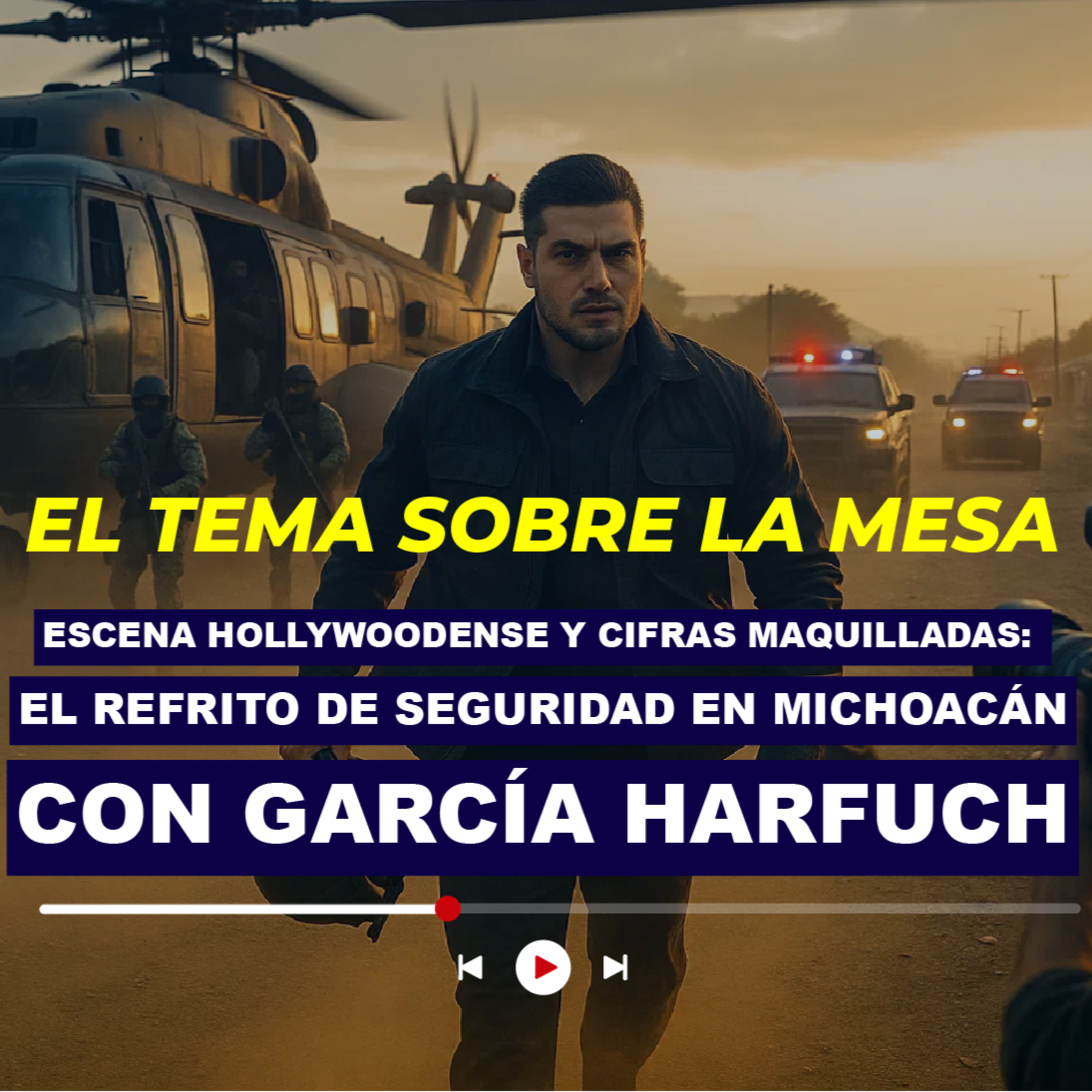 Escena hollywoodense y cifras maquilladas: el refrito de seguridad en Michoacán, con García Harfuch episode artwork