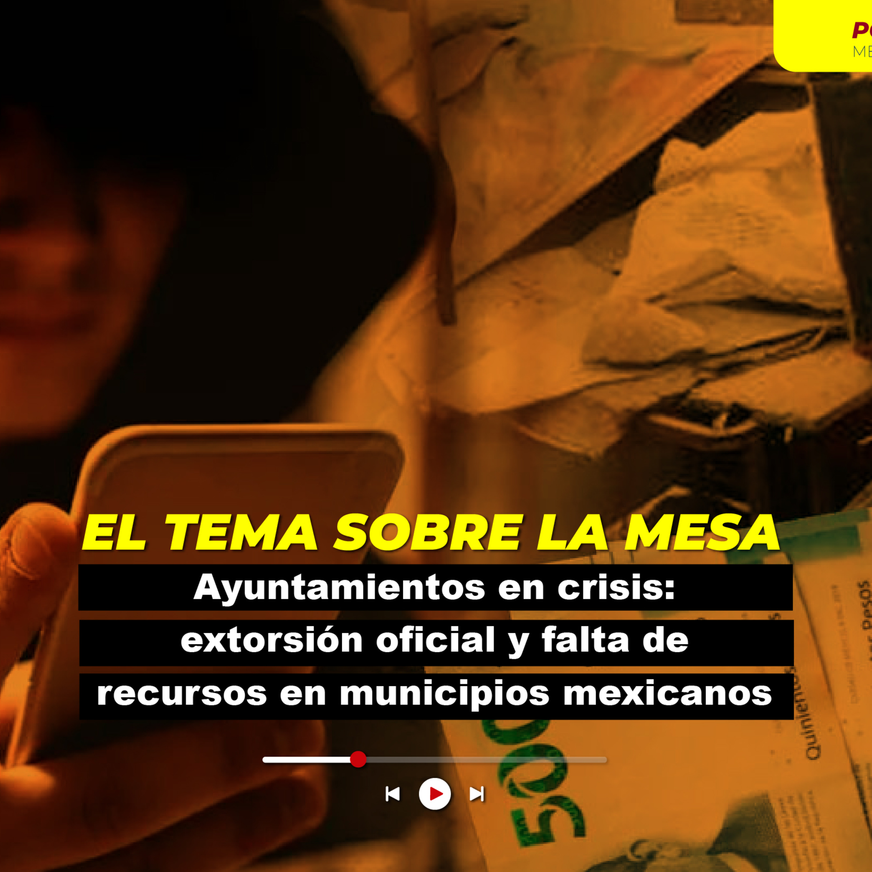 Ayuntamientos en crisis: extorsión oficial y falta de recursos en municipios mexicanos episode artwork