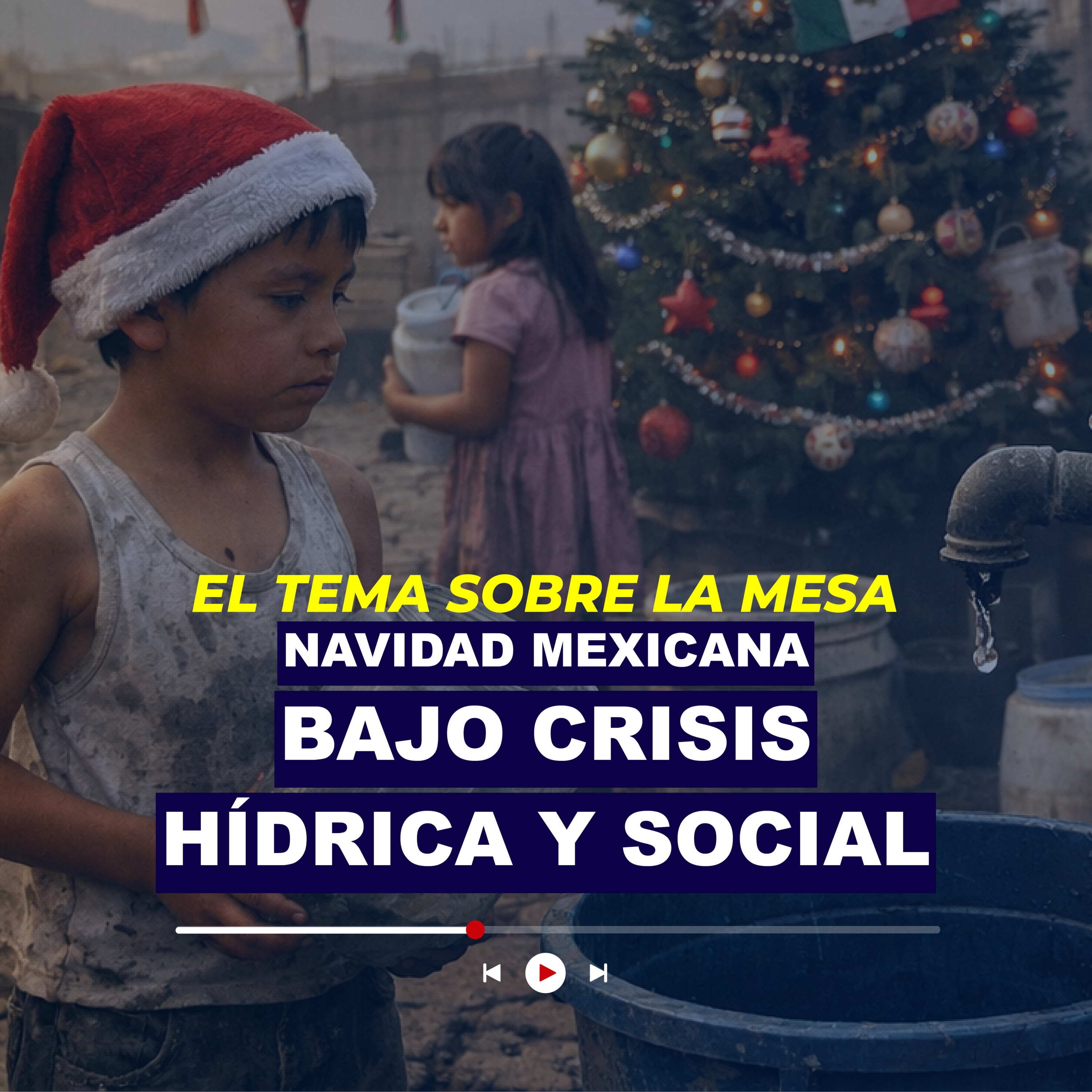 Navidad mexicana bajo crisis hídrica y social episode artwork