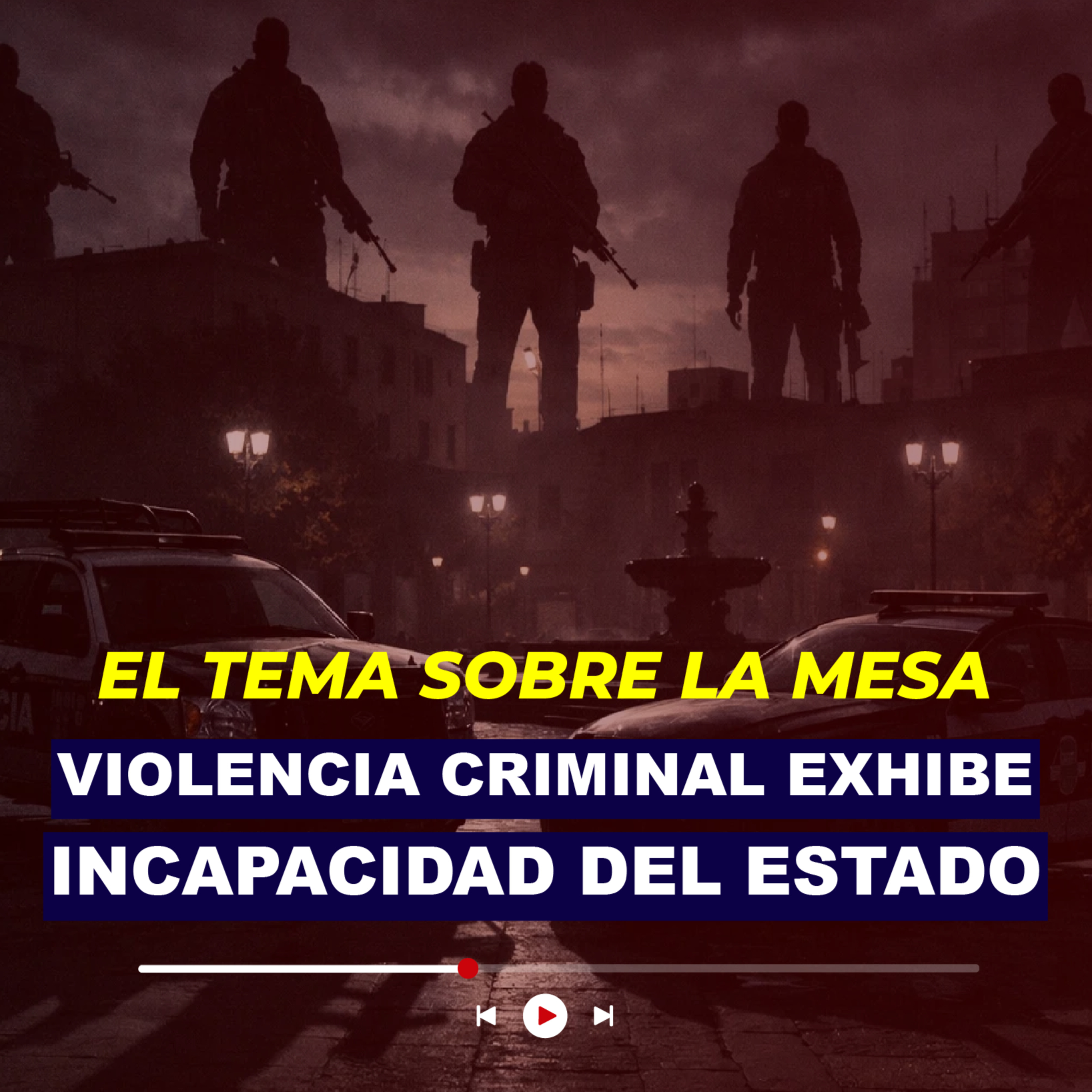 Violencia criminal exhibe incapacidad del Estado episode artwork