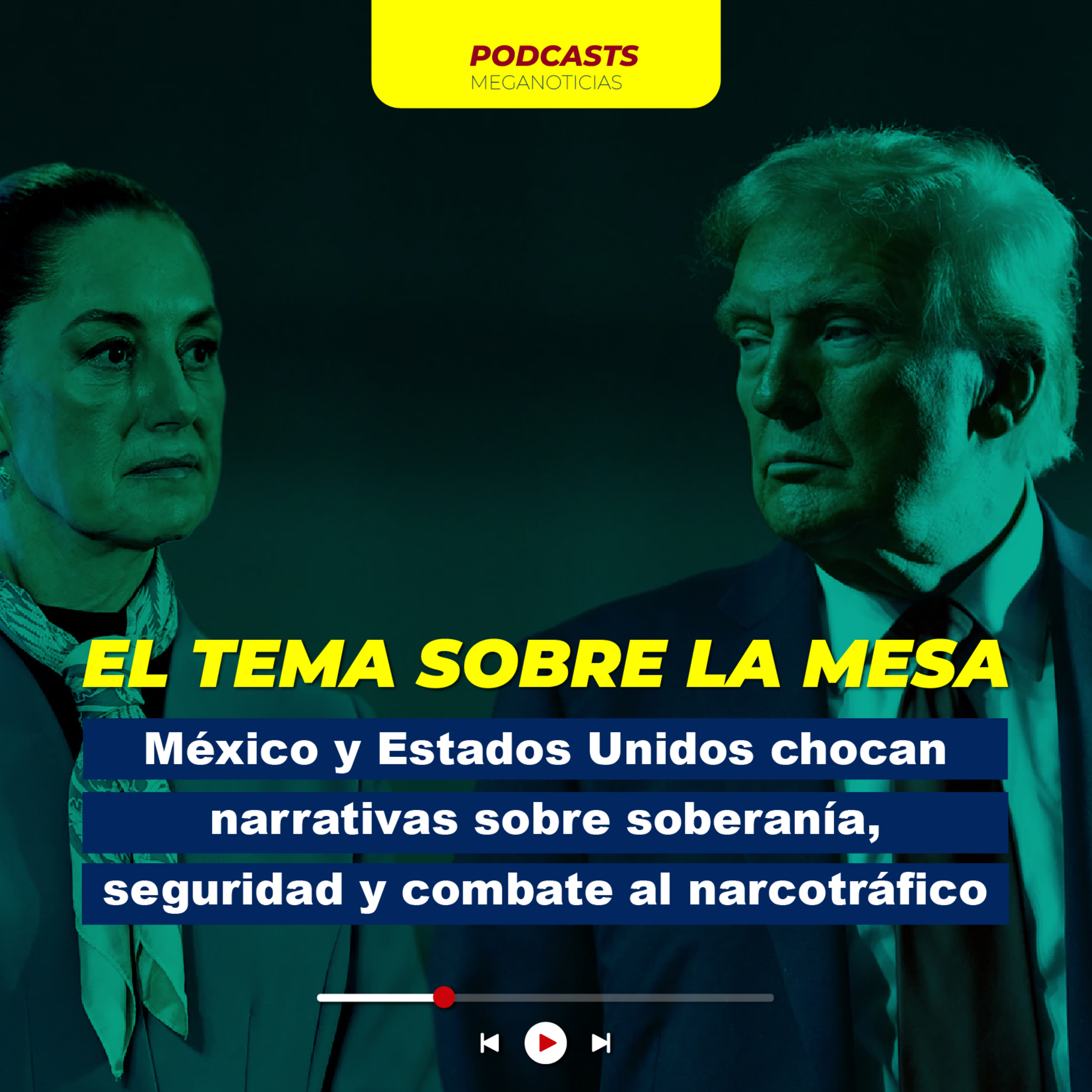 México y Estados Unidos chocan narrativas sobre soberanía, seguridad y combate al narcotráfico episode artwork