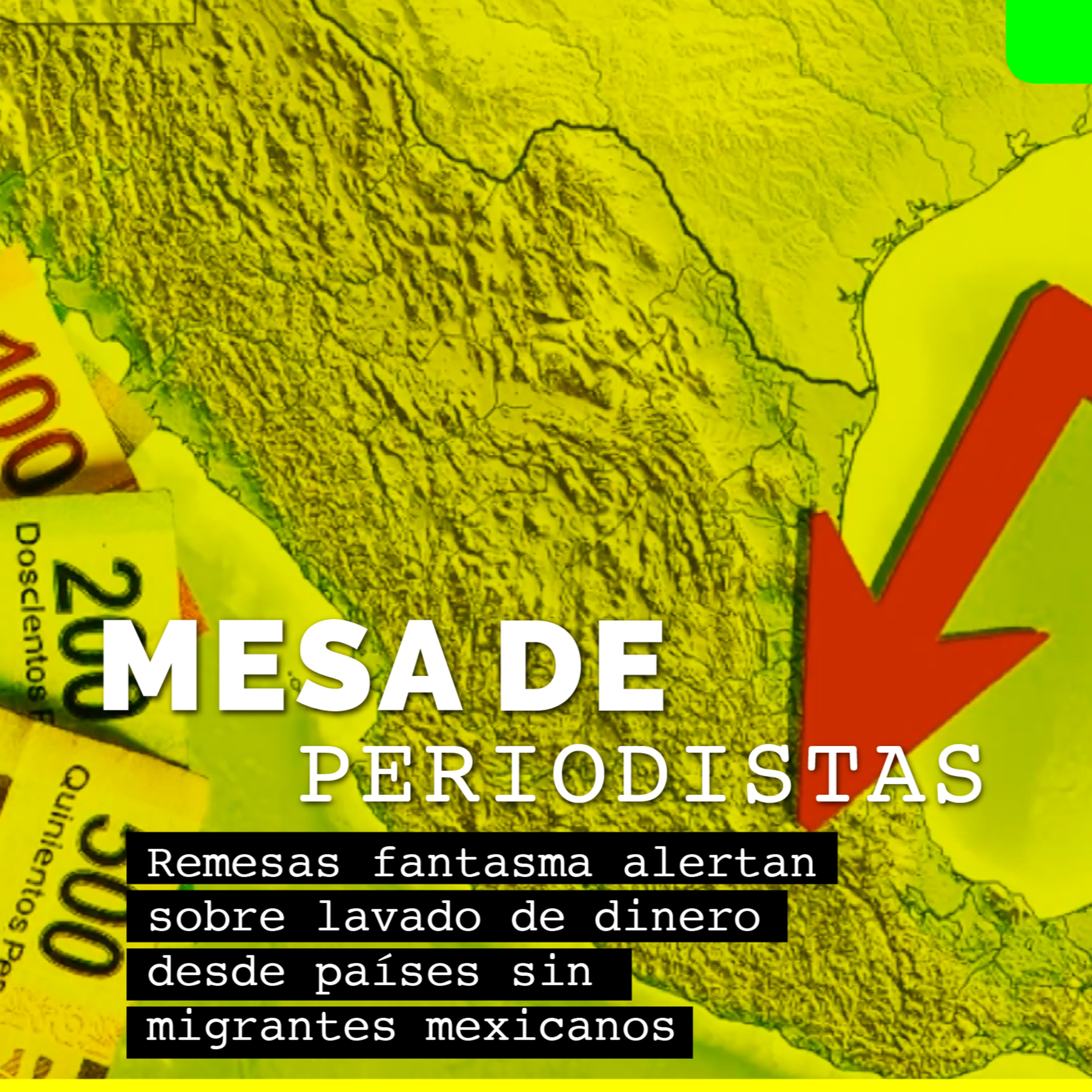 Remesas fantasma alertan sobre lavado de dinero desde países sin migrantes mexicanos episode artwork