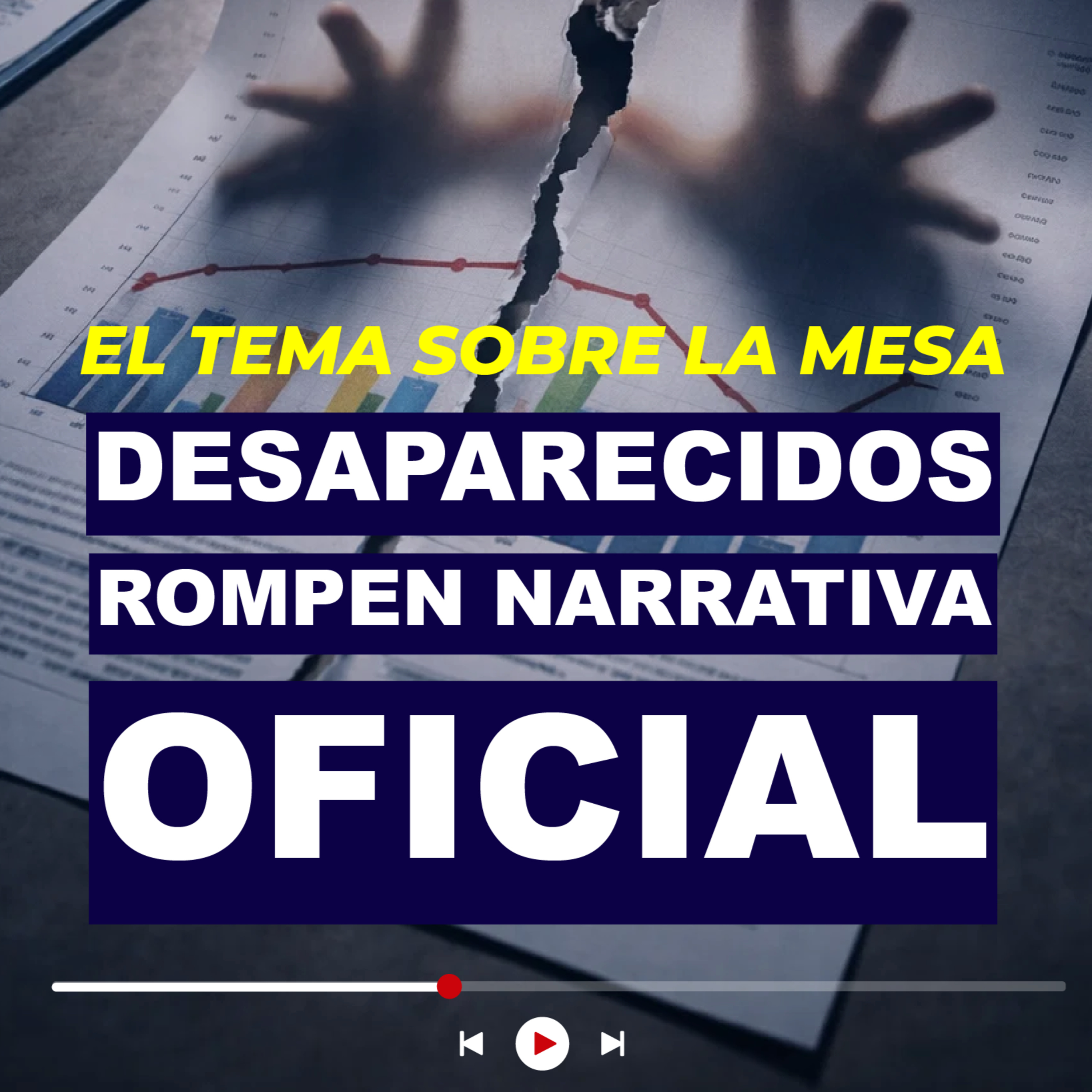 Desaparecidos rompen narrativa oficial episode artwork