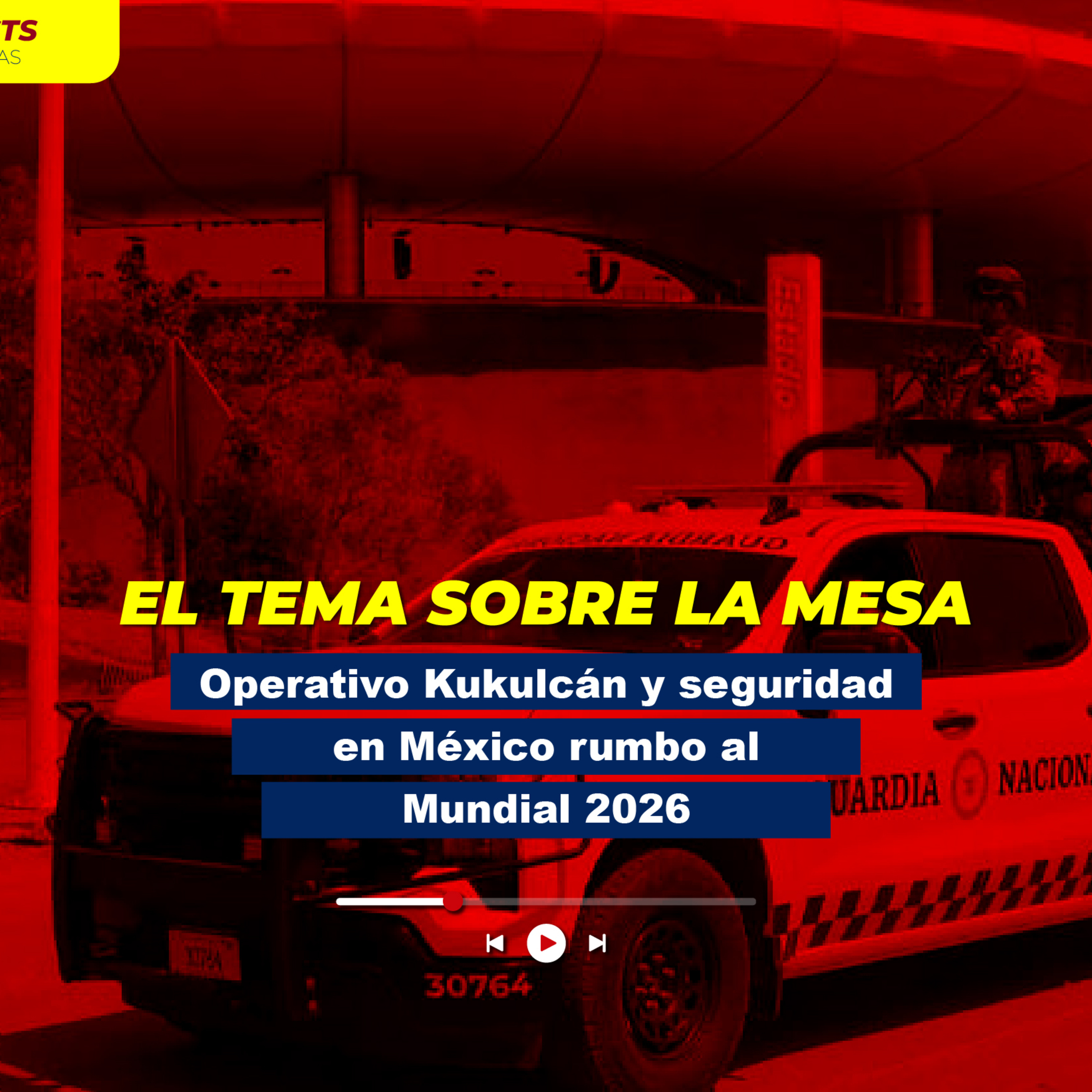Operativo Kukulcán y seguridad en México rumbo al Mundial 2026 episode artwork