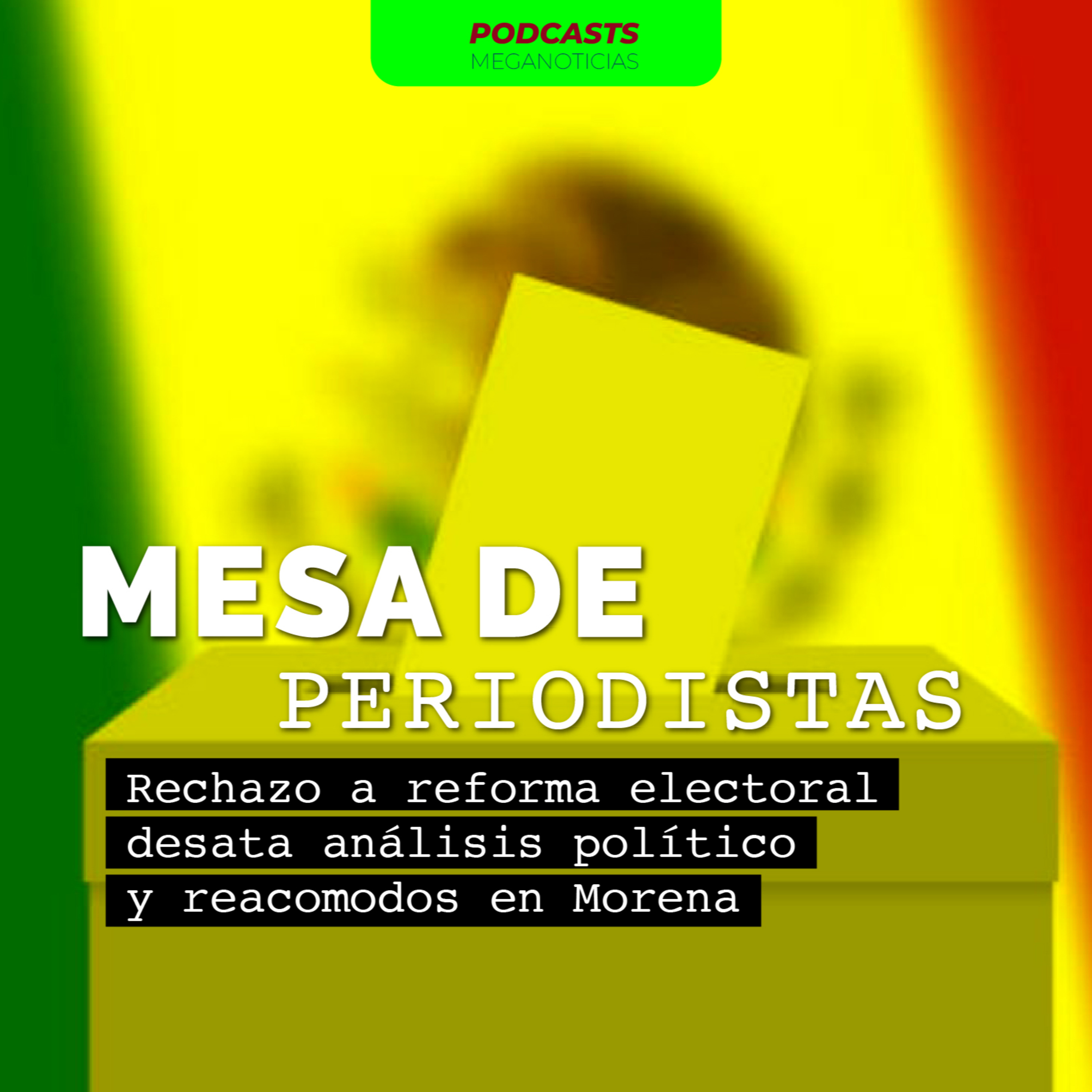 Rechazo a reforma electoral desata análisis político y reacomodos en Morena episode artwork