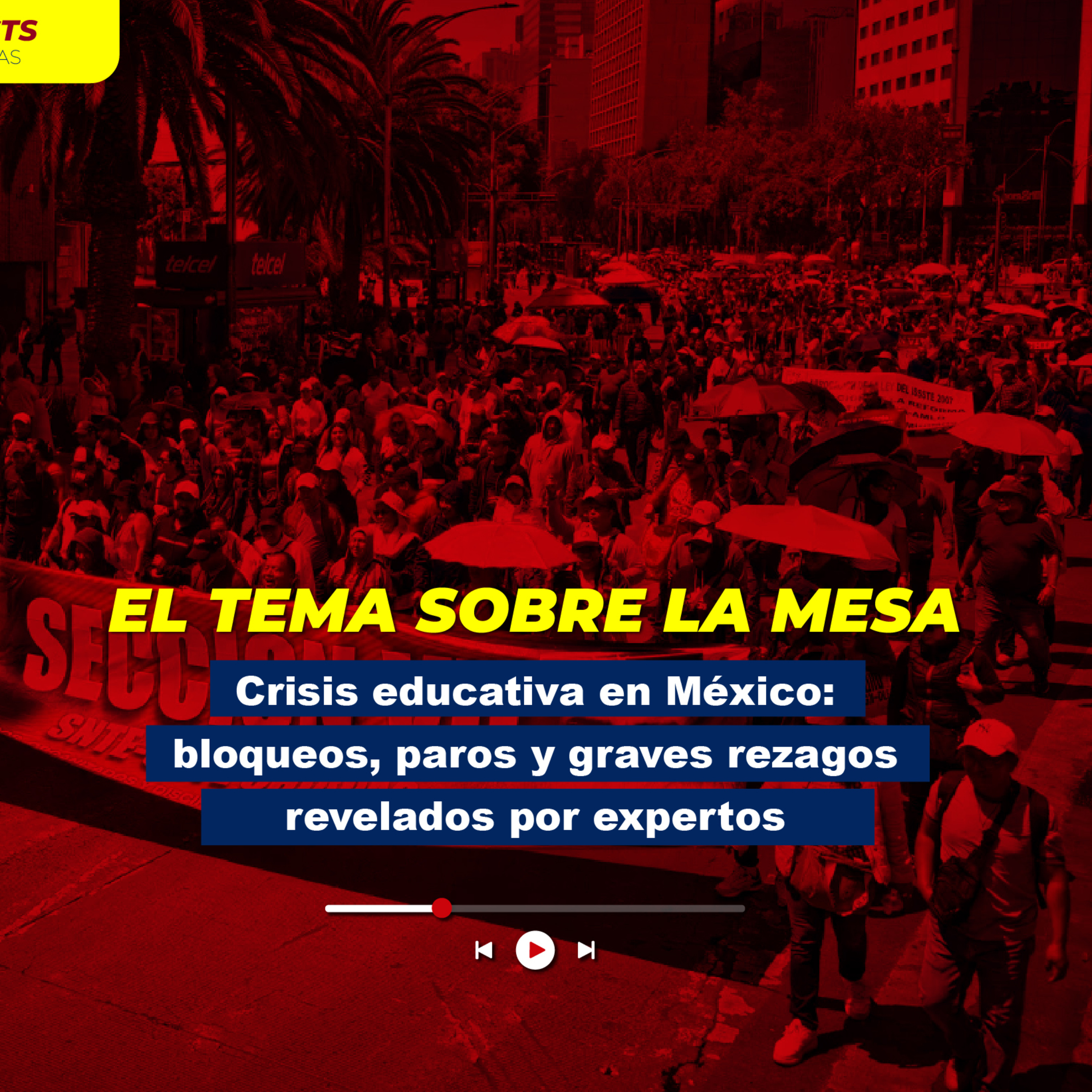 Crisis educativa en México: bloqueos, paros y graves rezagos revelados por expertos episode artwork