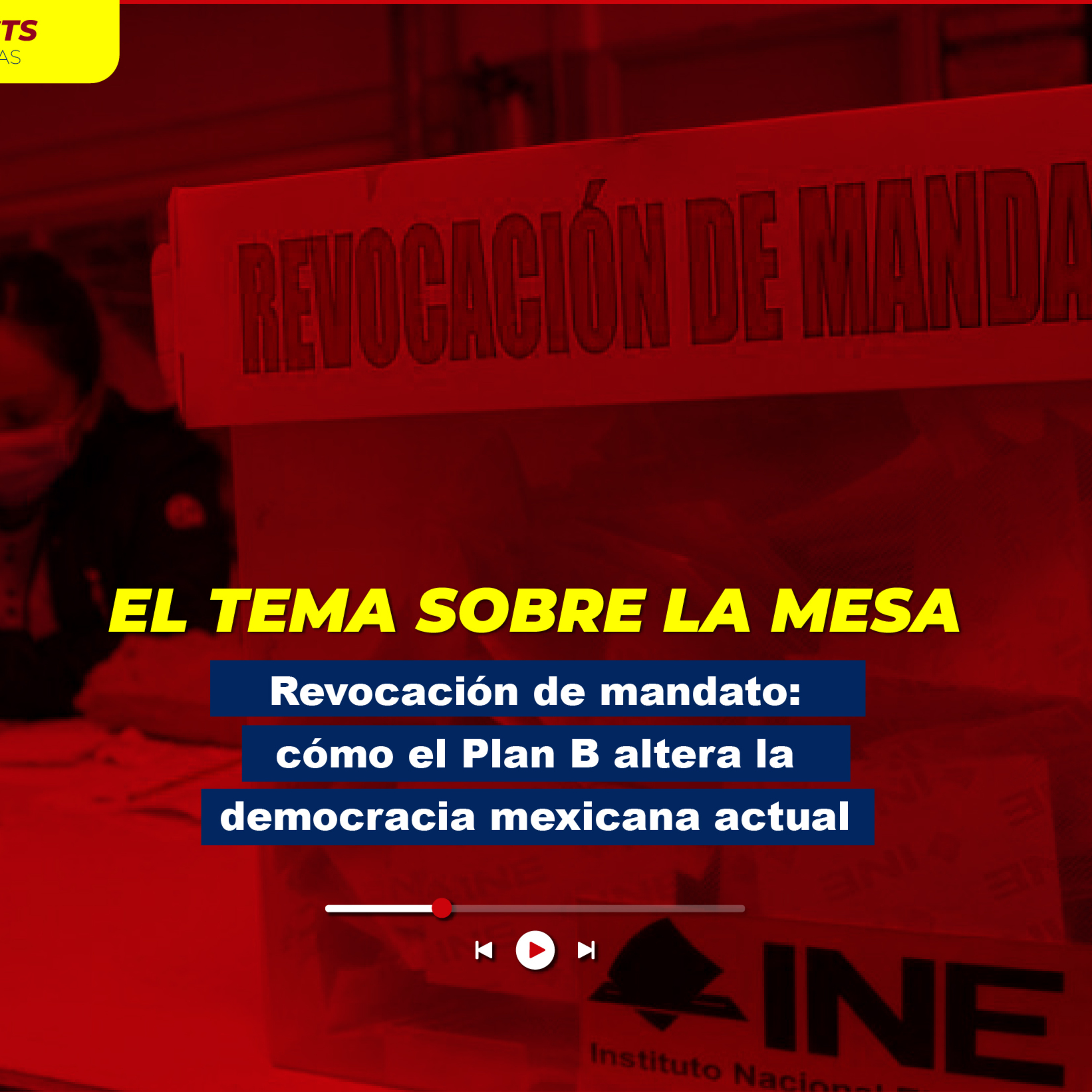 Revocación de mandato: cómo el Plan B altera la democracia mexicana actual episode artwork