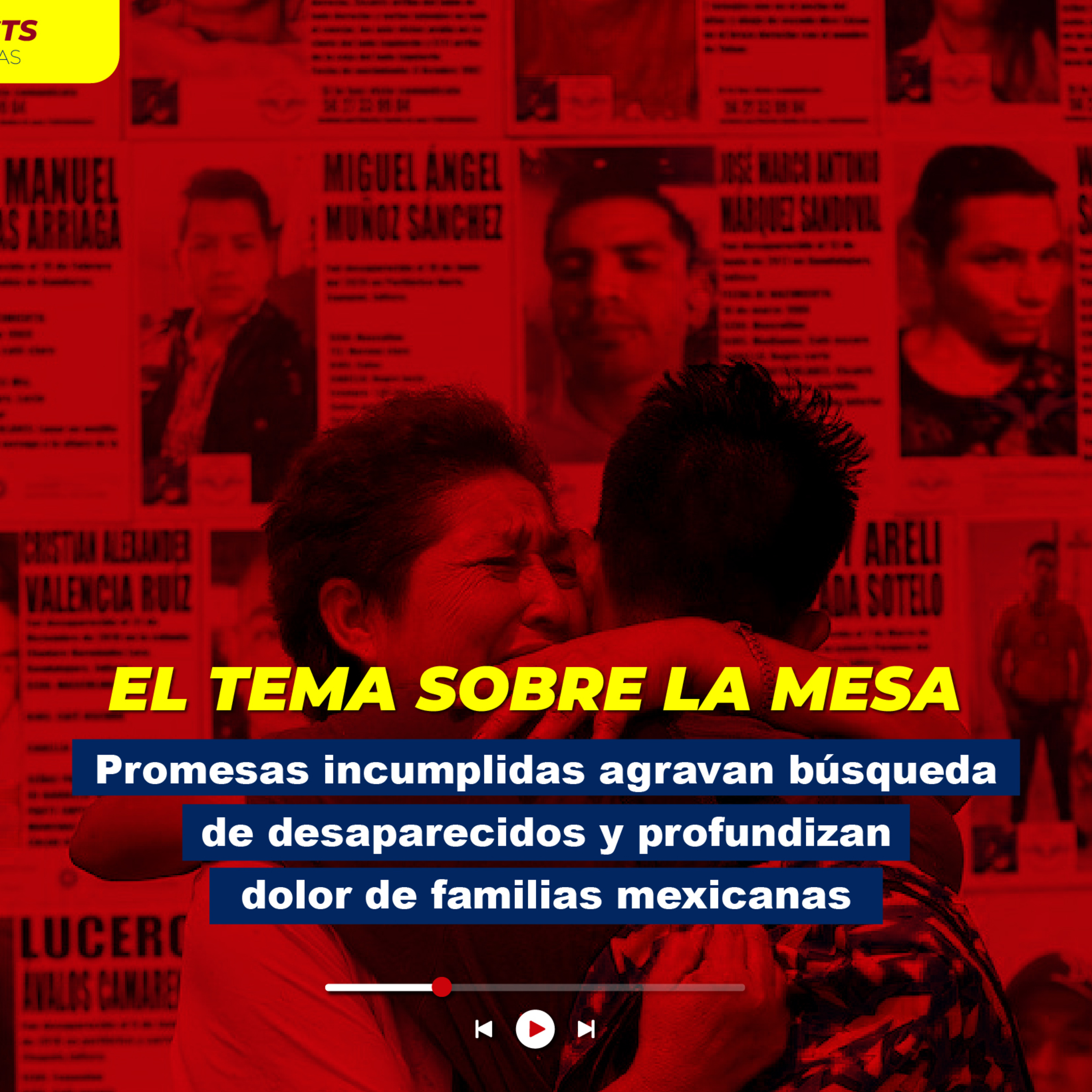 Promesas incumplidas agravan búsqueda de desaparecidos y profundizan dolor de familias mexicanas episode artwork