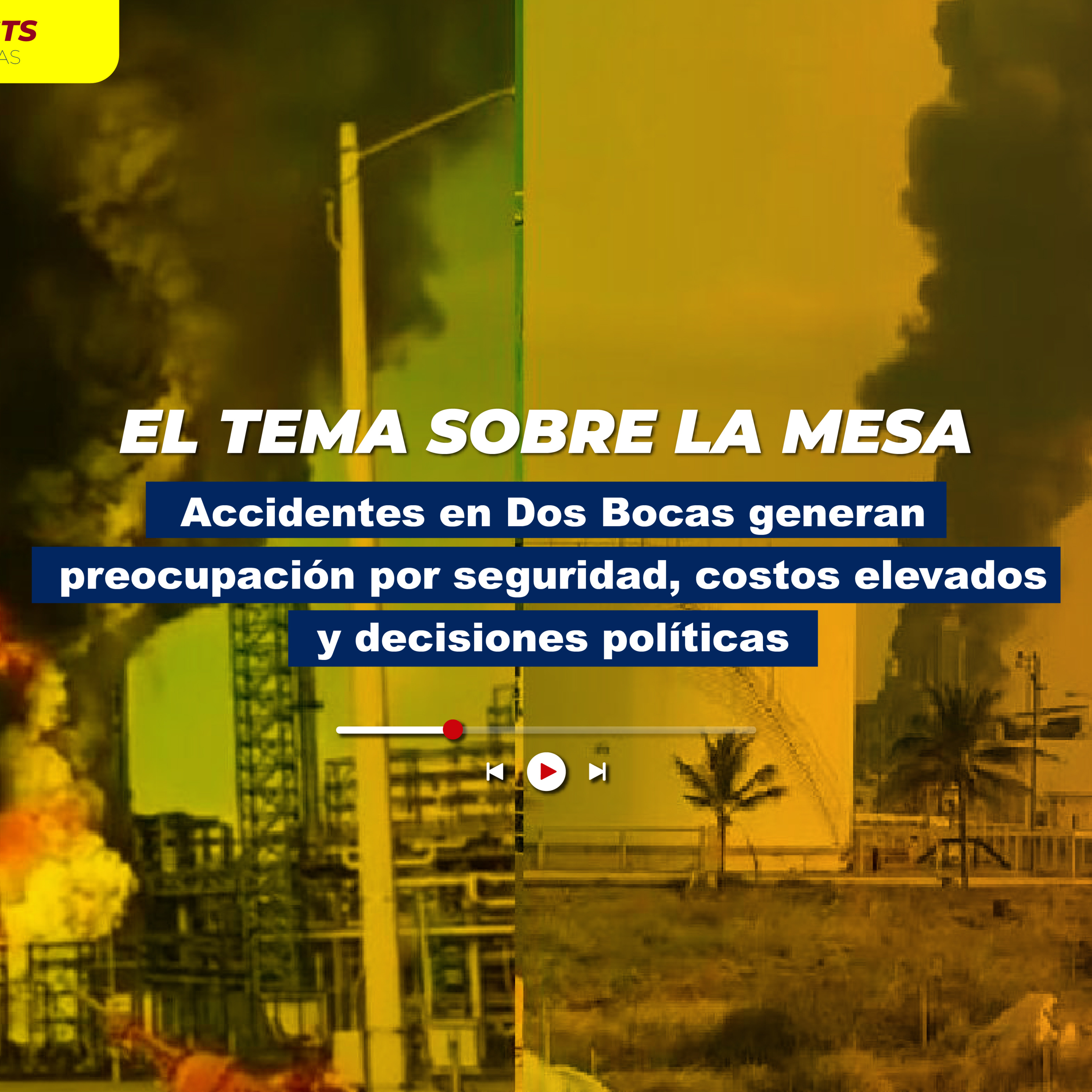 Accidentes en Dos Bocas generan preocupación por seguridad, costos elevados y decisiones políticas.