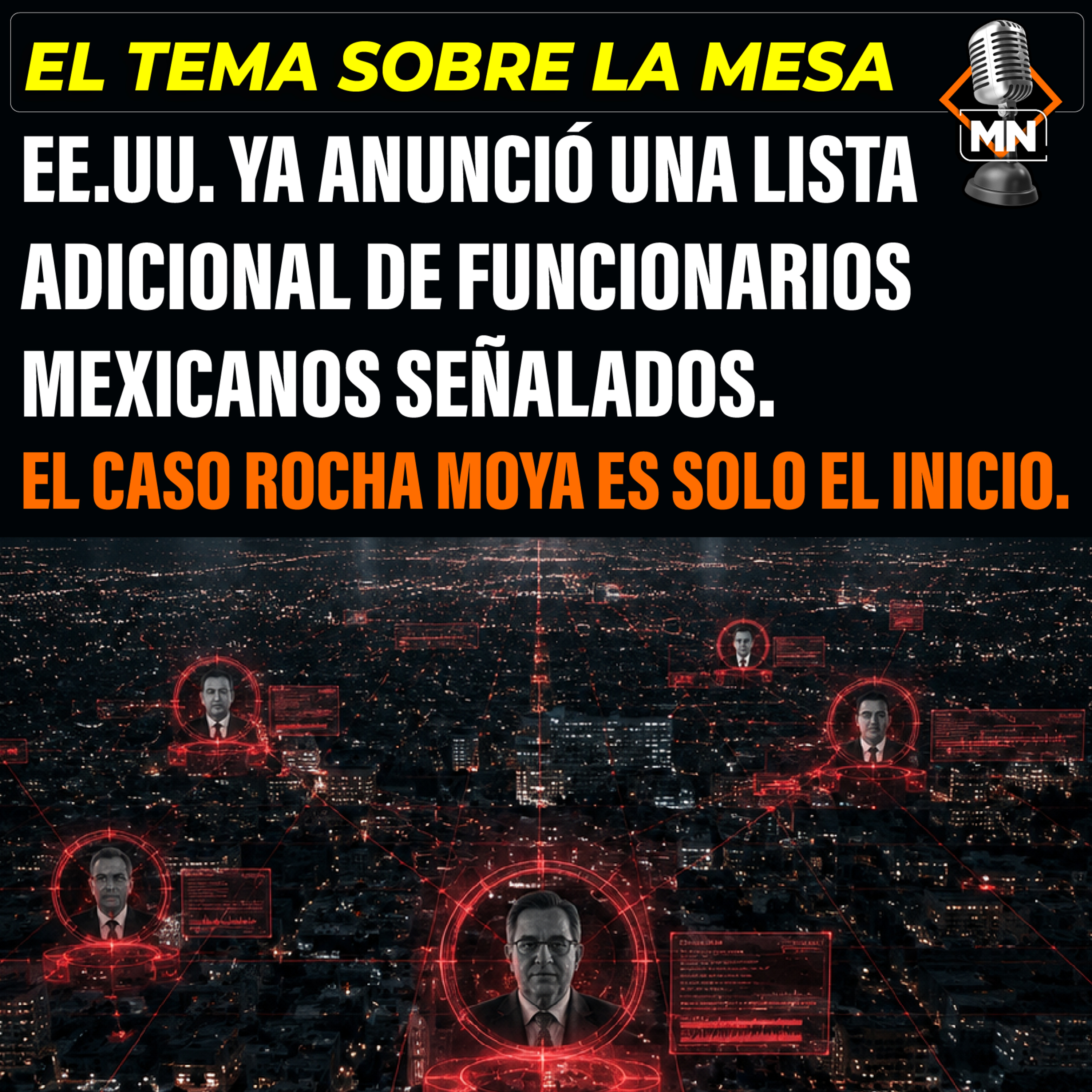 EE.UU. ya anunció una lista adicional de funcionarios mexicanos señalados. El caso Rocha Moya es solo el inicio episode artwork