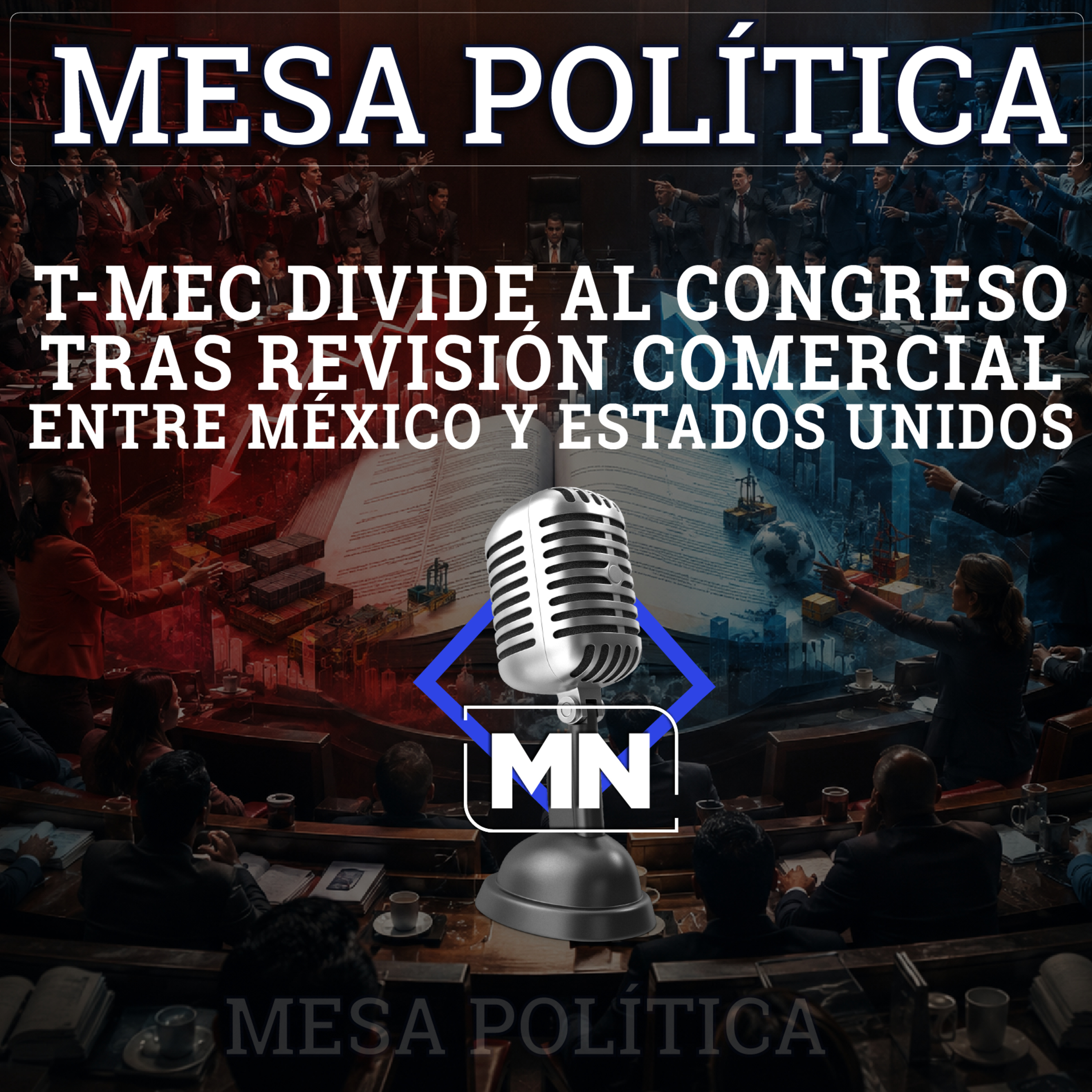 T-MEC divide al Congreso tras revisión comercial entre México y Estados Unidos episode artwork