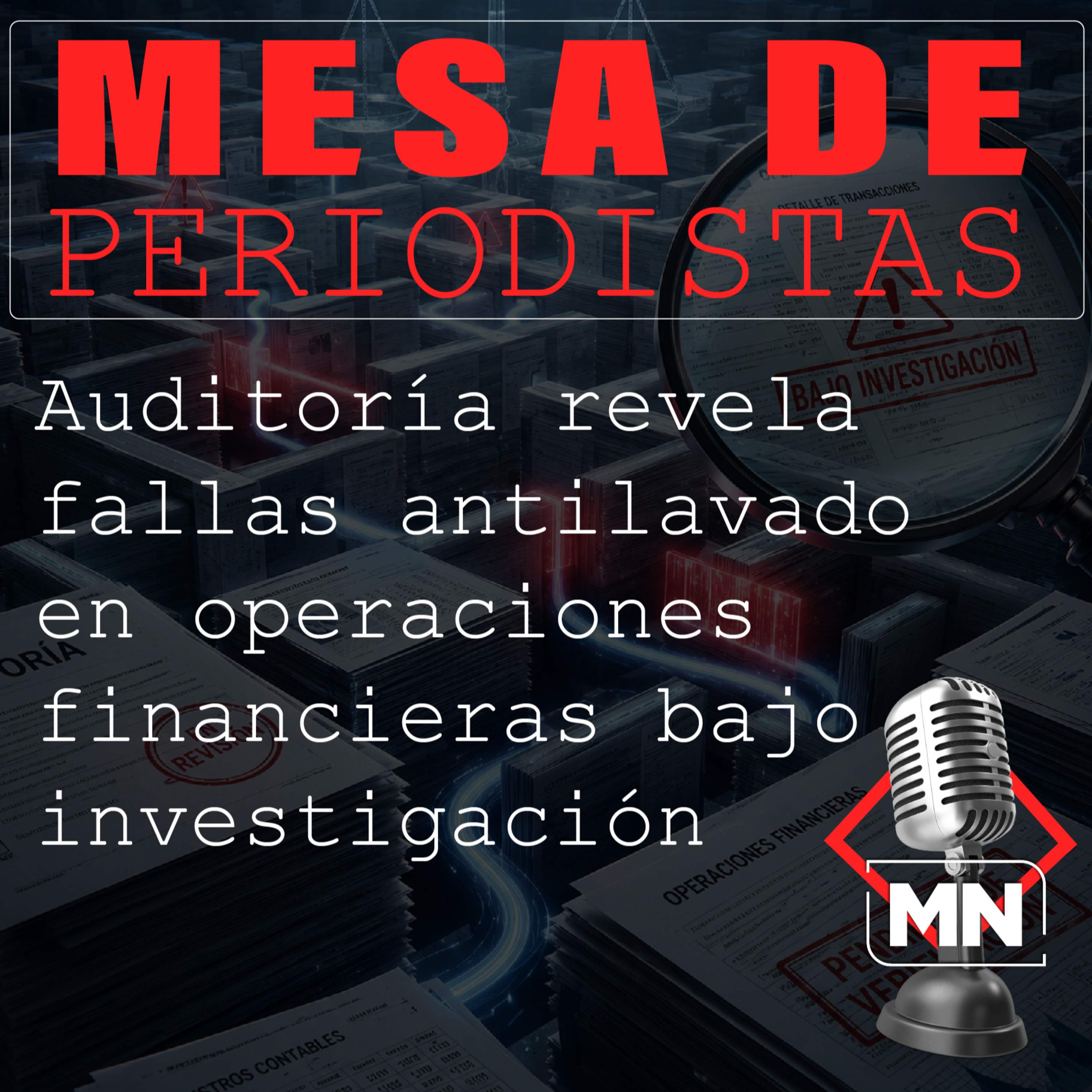 Auditoría revela fallas antilavado en operaciones financieras bajo investigación episode artwork