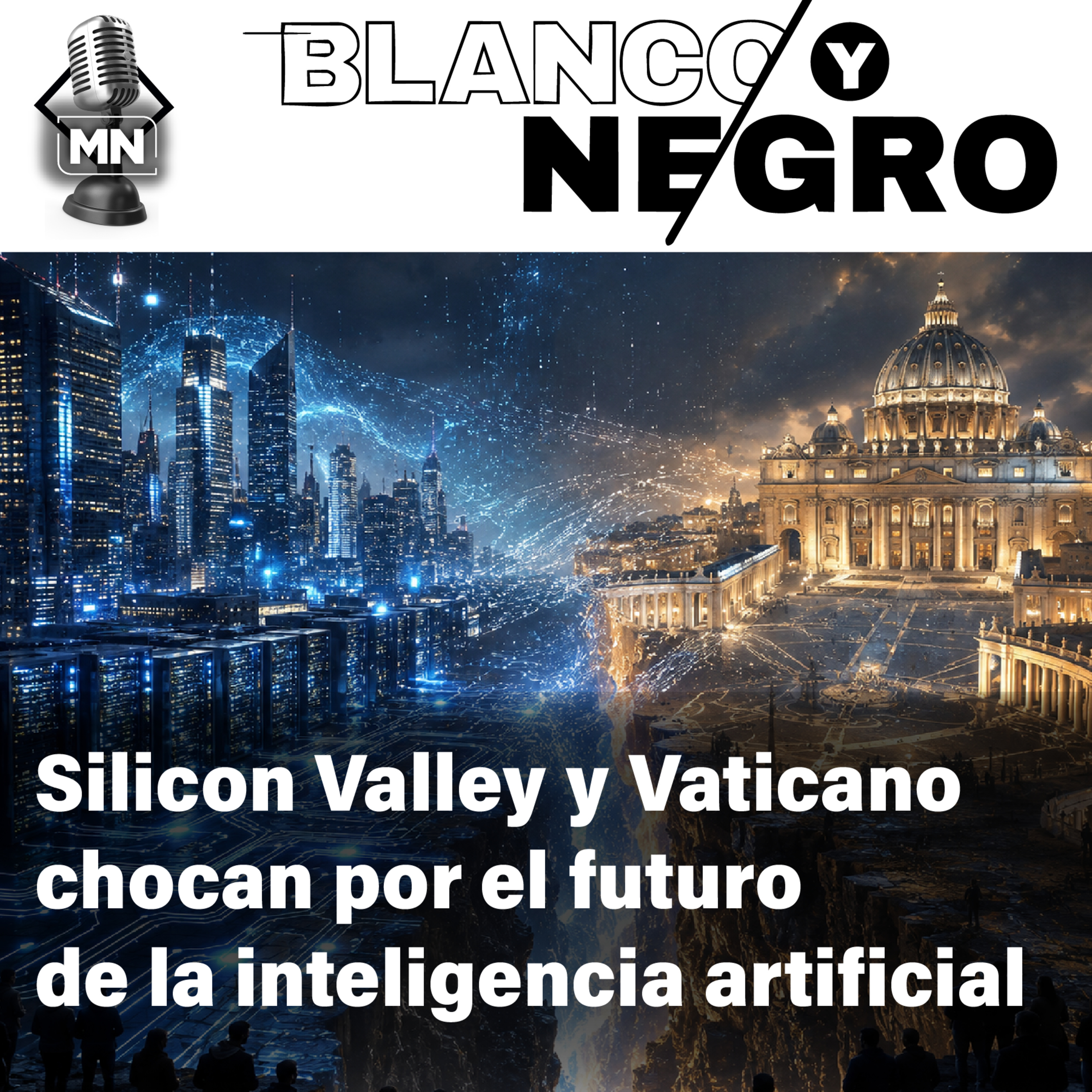 Silicon Valley y Vaticano chocan por el futuro de la inteligencia artificial episode artwork