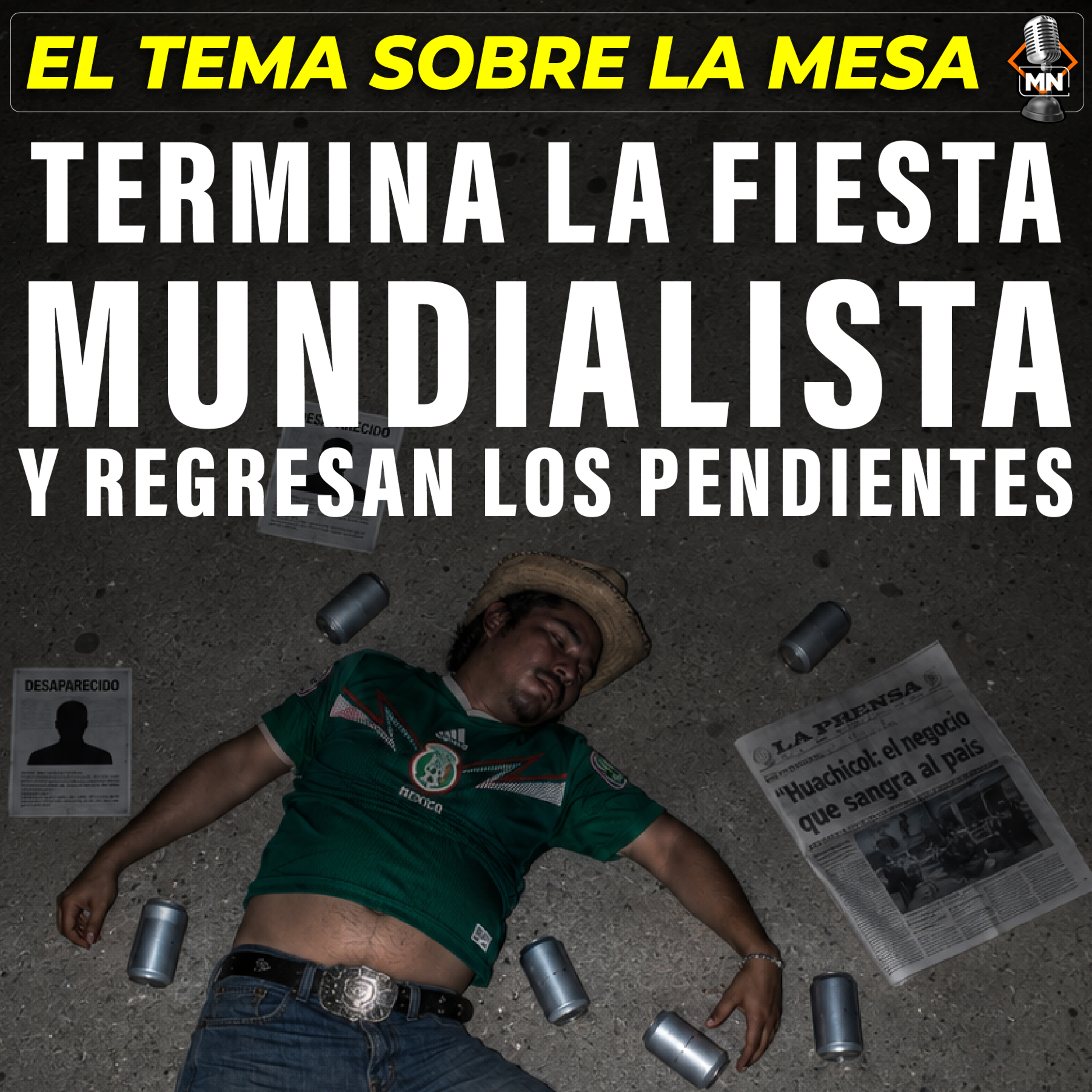 Termina la fiesta mundialista y regresan los pendientes de México episode artwork