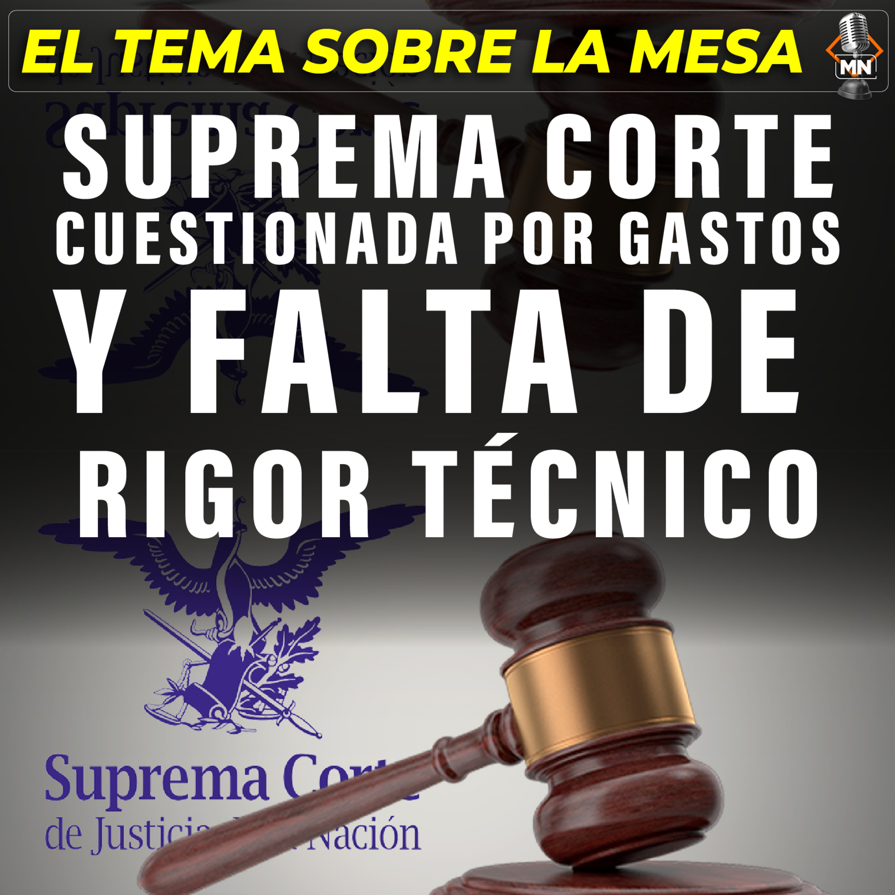Suprema Corte, cuestionada por gastos y falta de rigor técnico episode artwork