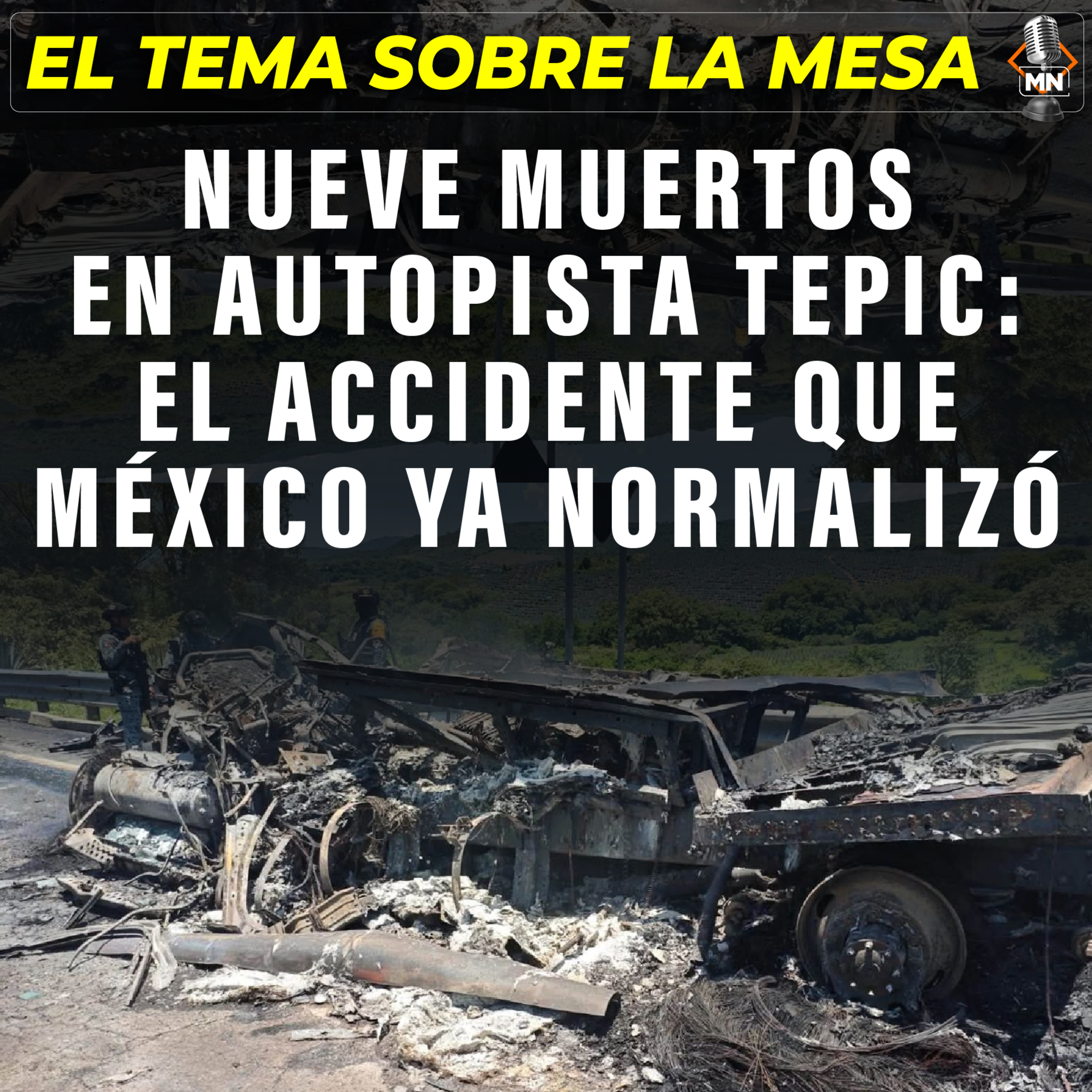 Nueve muertos en autopista Tepic: el accidente que México ya normalizó episode artwork