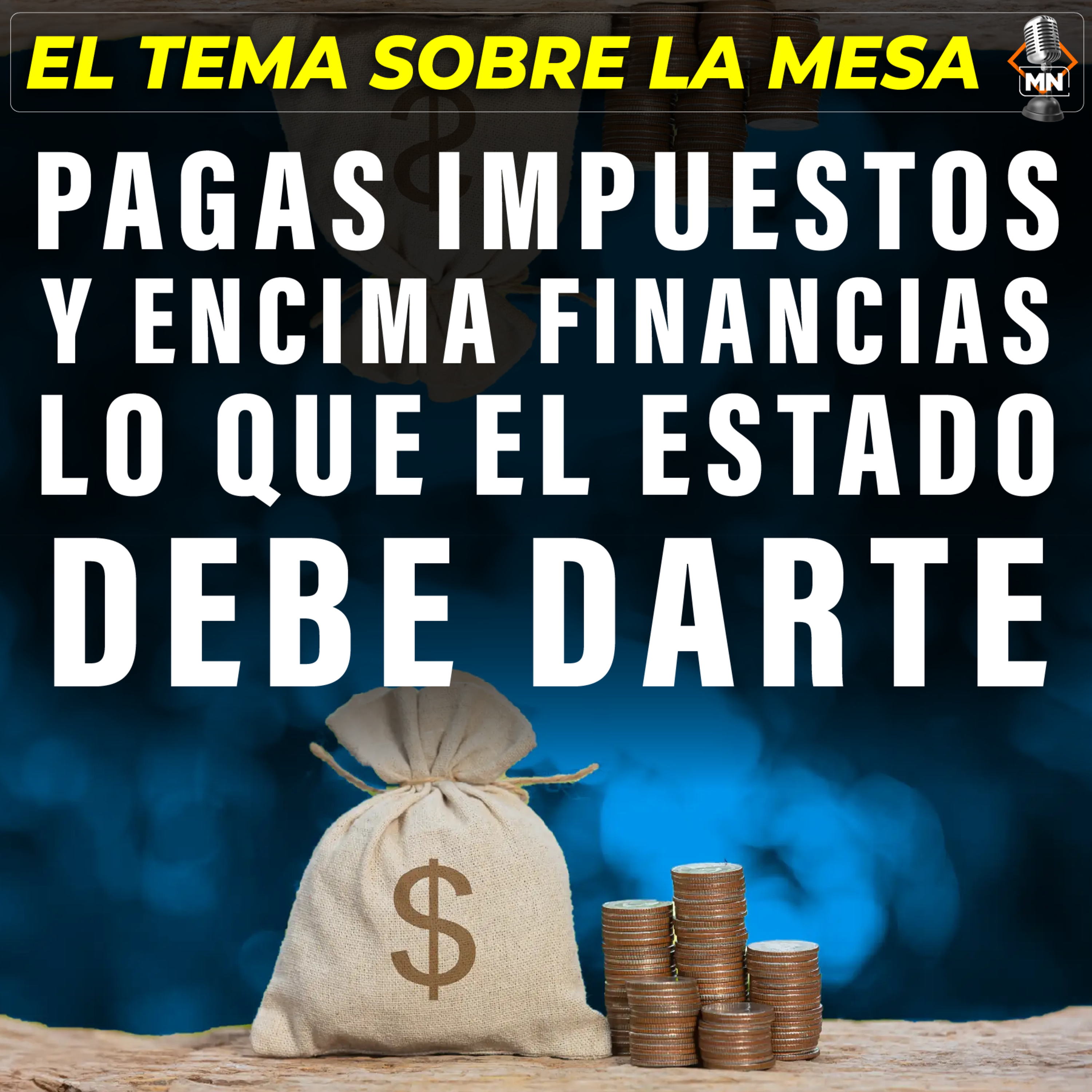 Pagas impuestos y encima financias lo que el Estado debe darte episode artwork