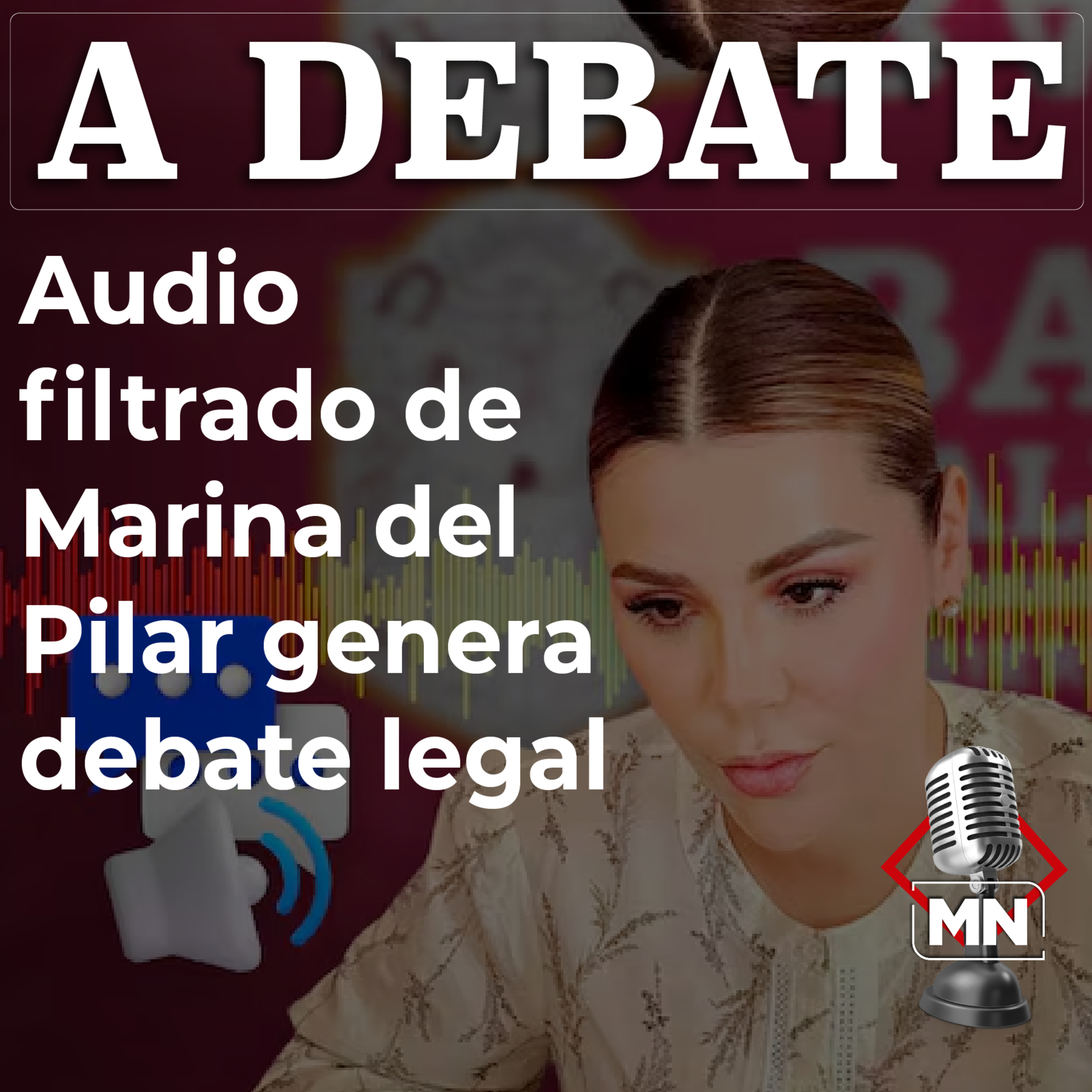 Audio filtrado de Marina del Pilar genera debate legal episode artwork
