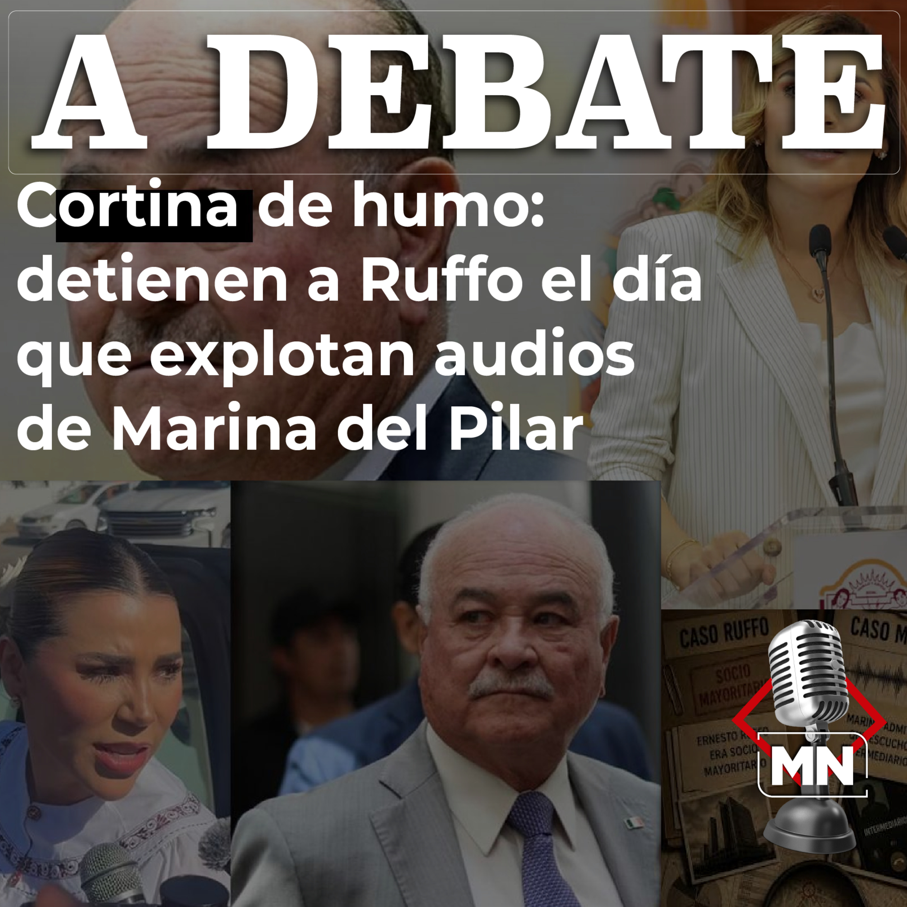 Cortina de humo: detienen a Ruffo el día que explotan audios de Marina del Pilar episode artwork