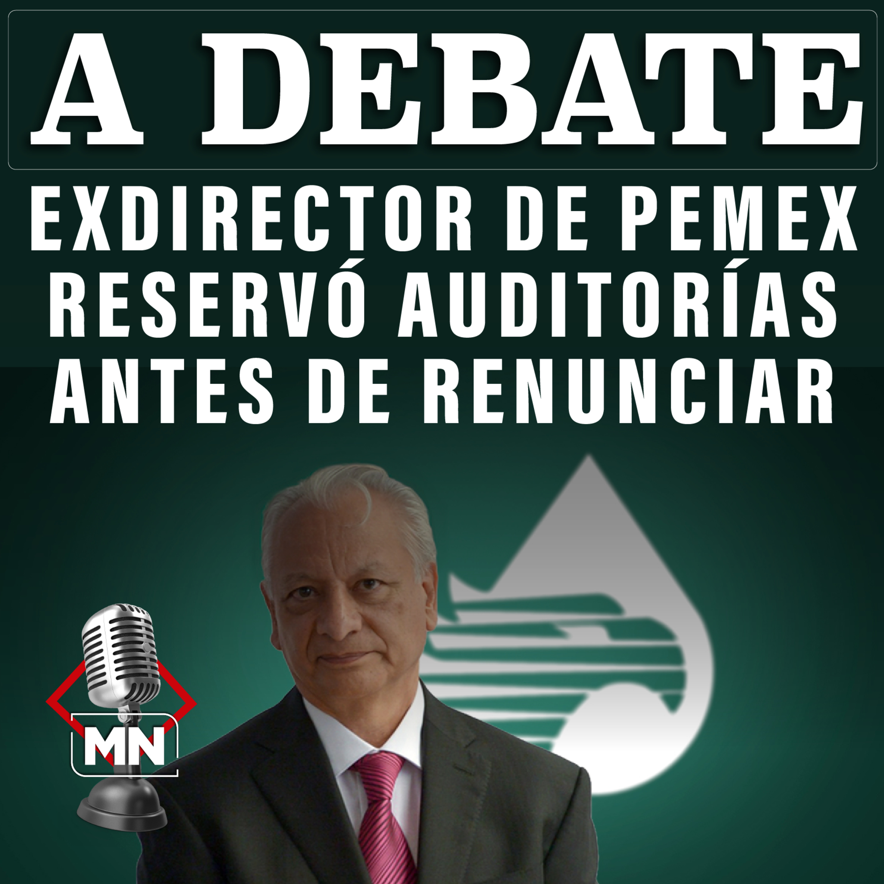 Exdirector de Pemex reservó auditorías antes de renunciar por violencia doméstica episode artwork