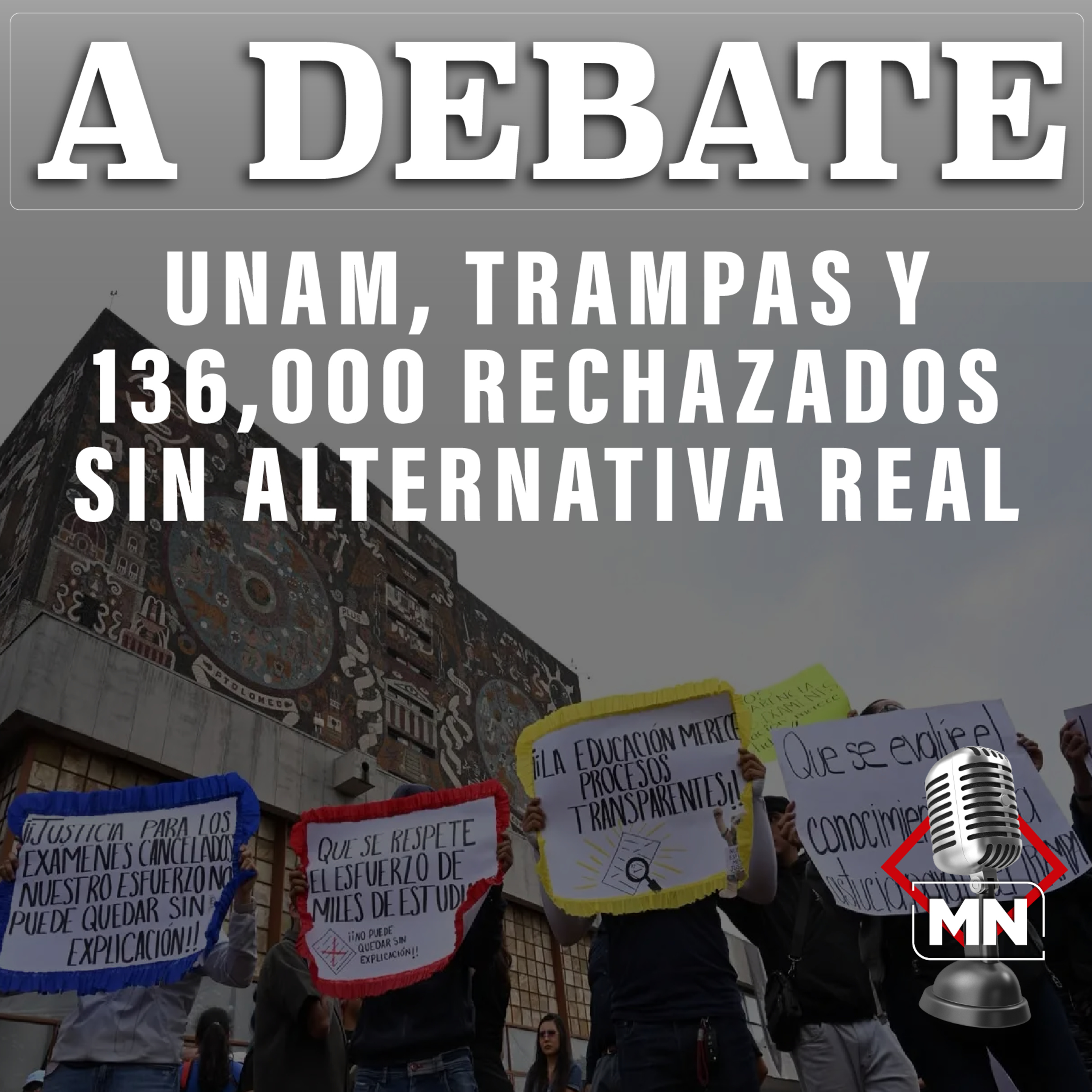 UNAM, trampas y 136,000 rechazados sin alternativa real. episode artwork