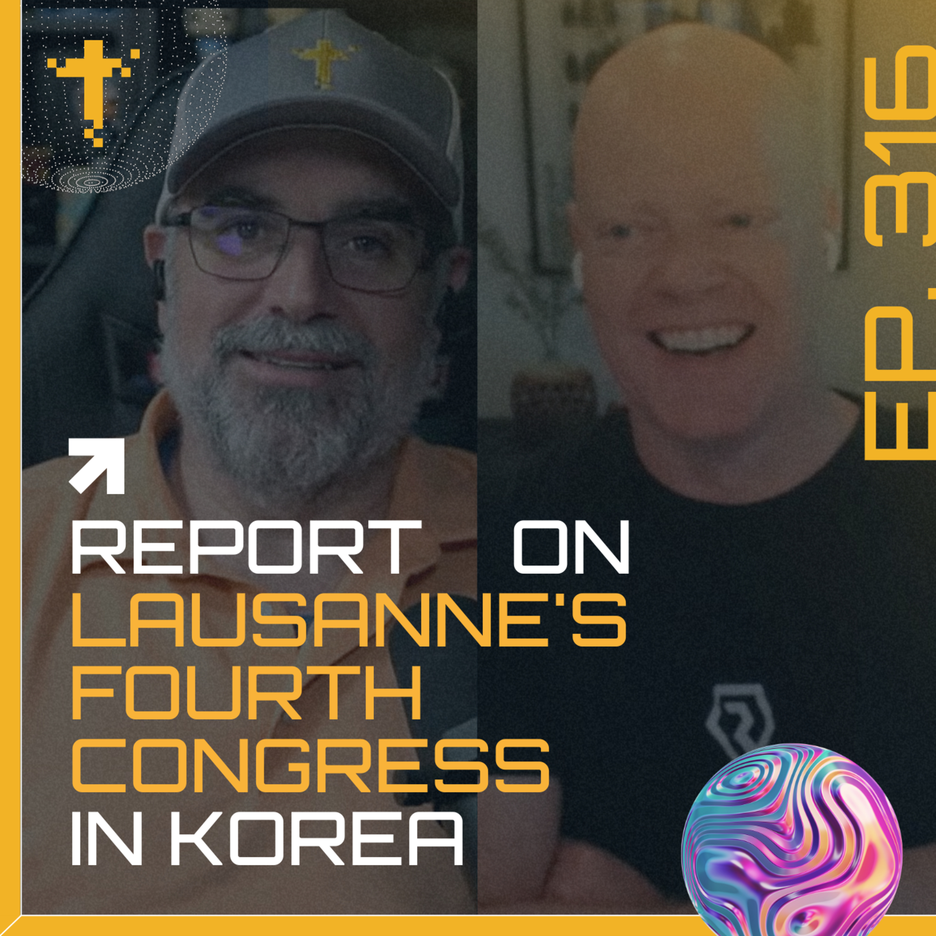 EP316 Digital Missionary - Jeff & JMo Report on Lausanne's Fourth Congress in Korea episode artwork