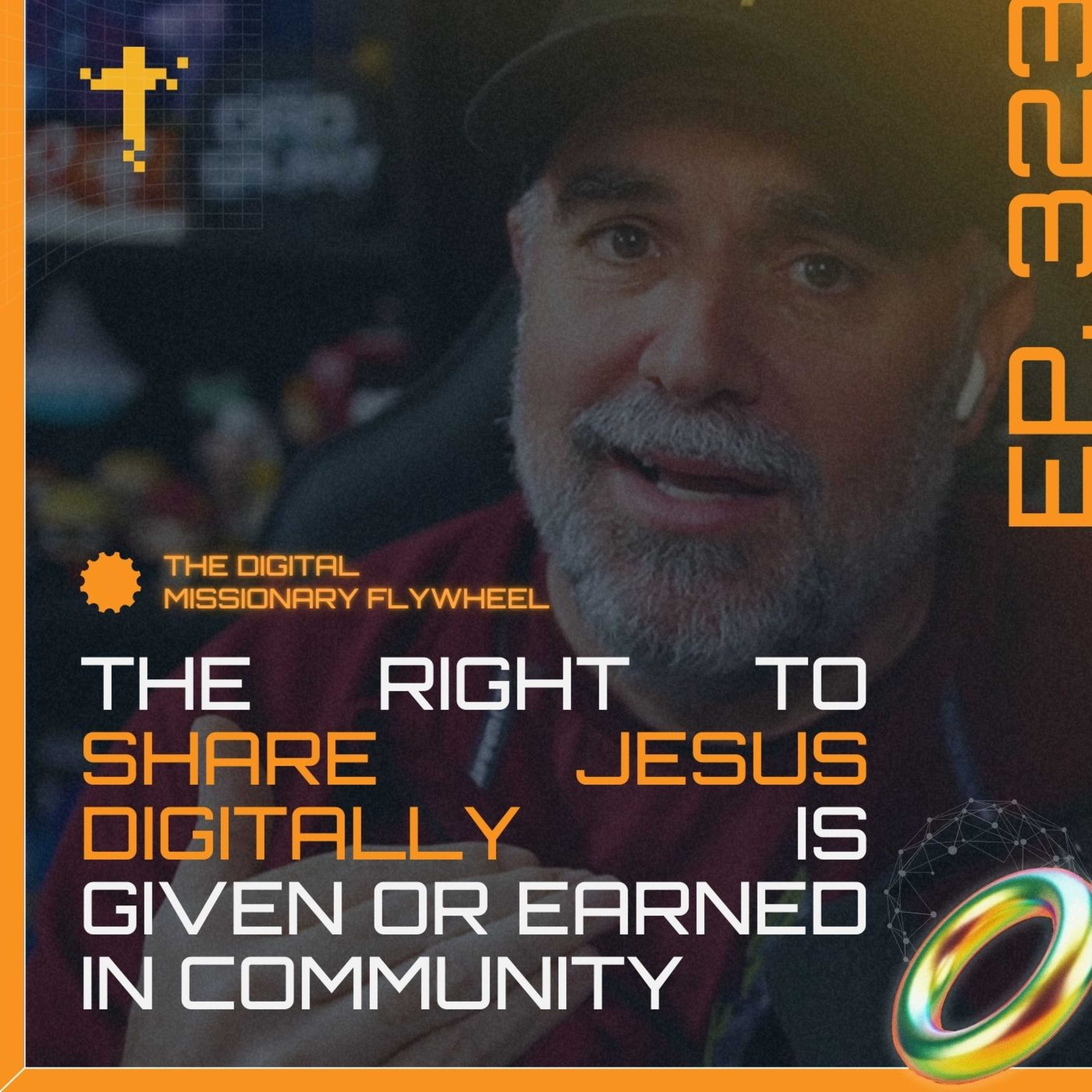 EP 323 - The Right to Share Jesus Digitally is Given or Earned in Community episode artwork