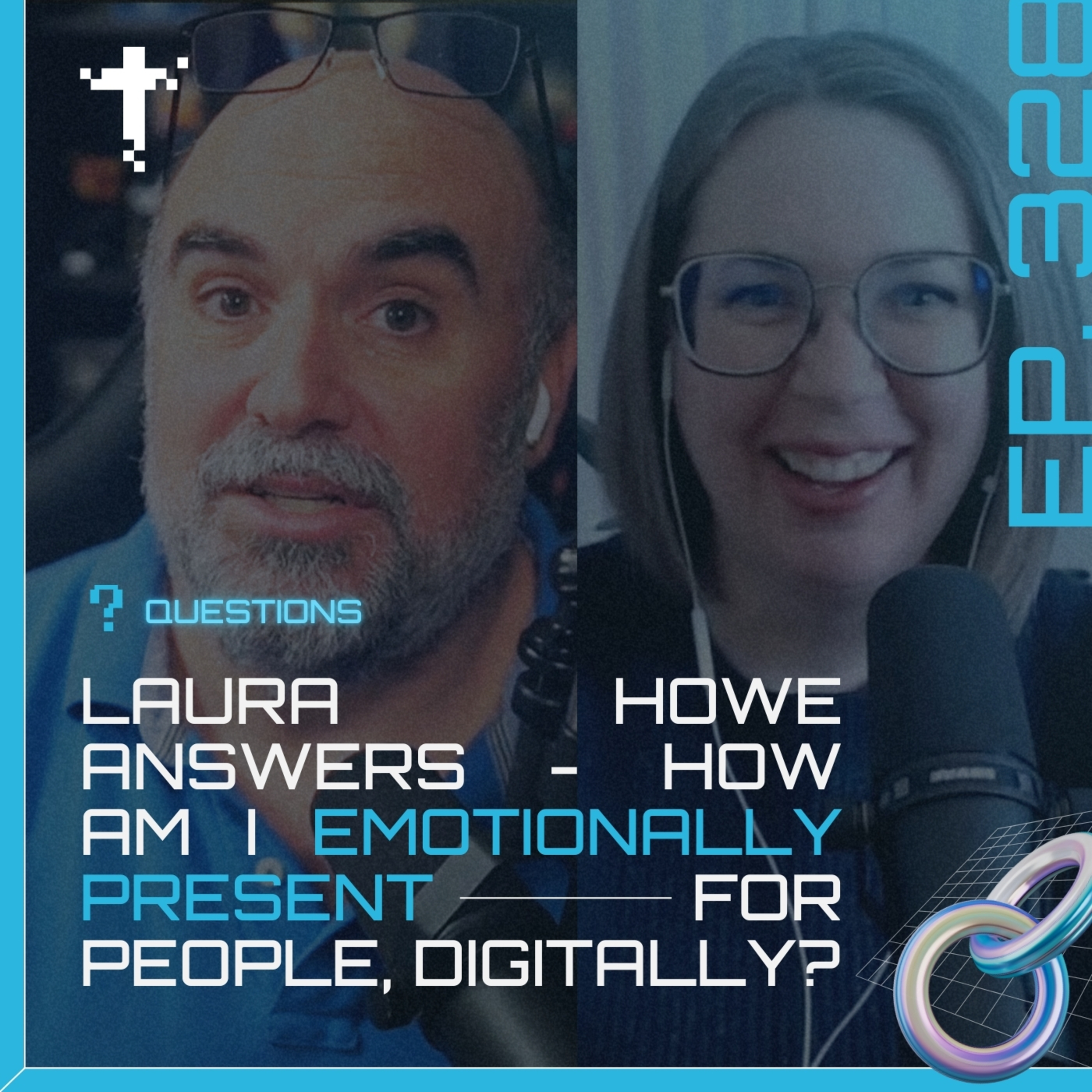 EP 328 - Questions - Laura Howe answers "How am I emotionally present for people, digitally?" episode artwork