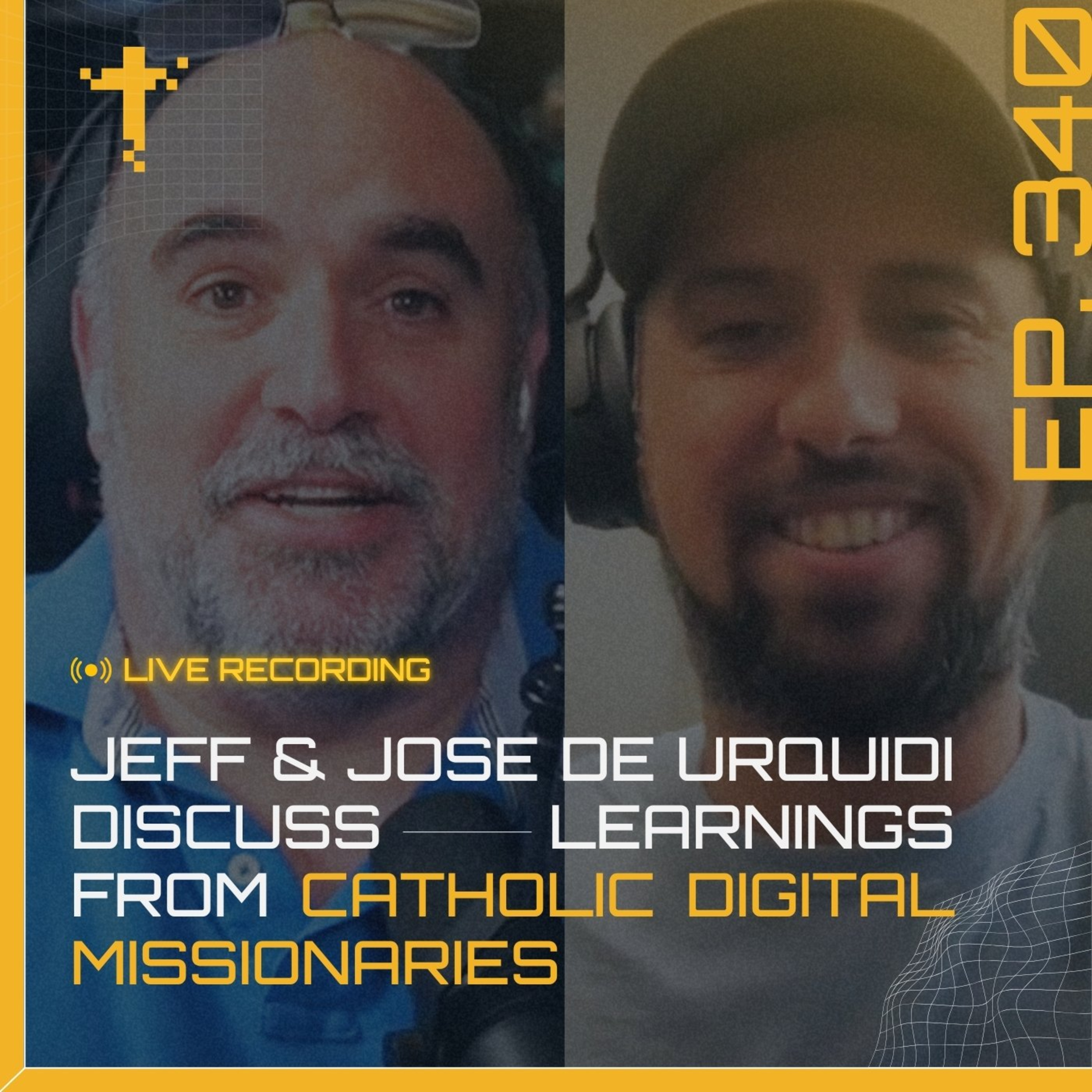 EP340 Jeff & Jose de Urquidi Discuss Learnings from Catholic Digital Missionaries episode artwork