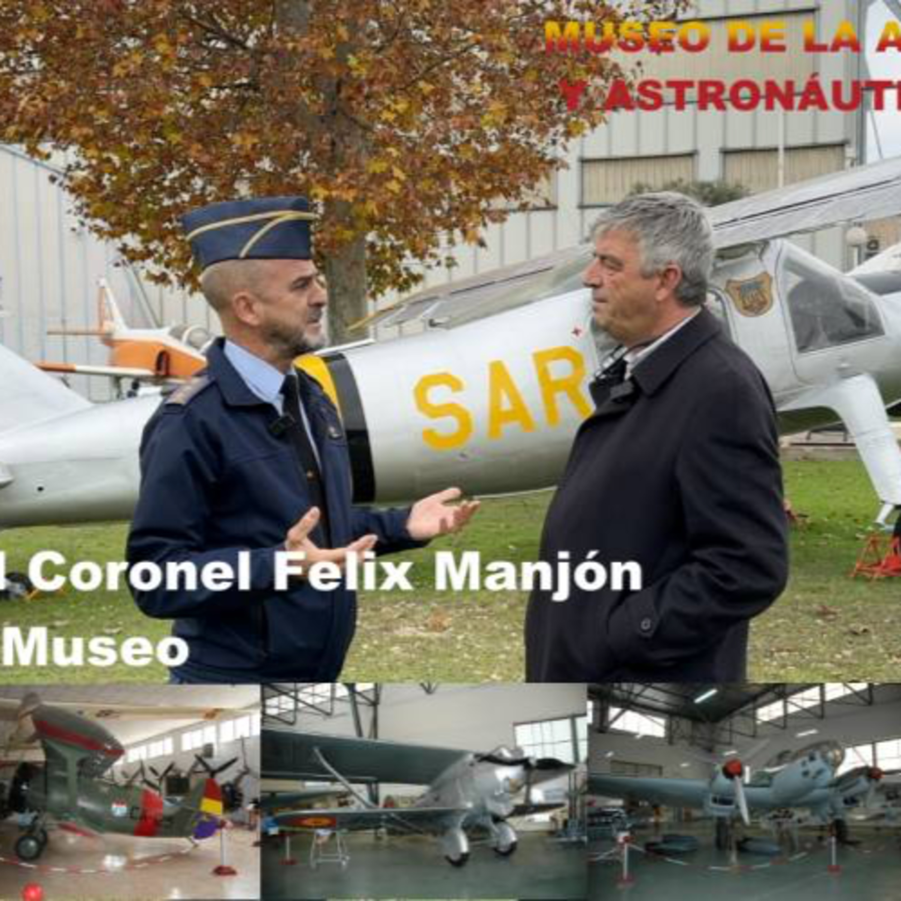 El Coronel Félix Manjón nos sumerge en la riqueza histórica del Museo del Aire