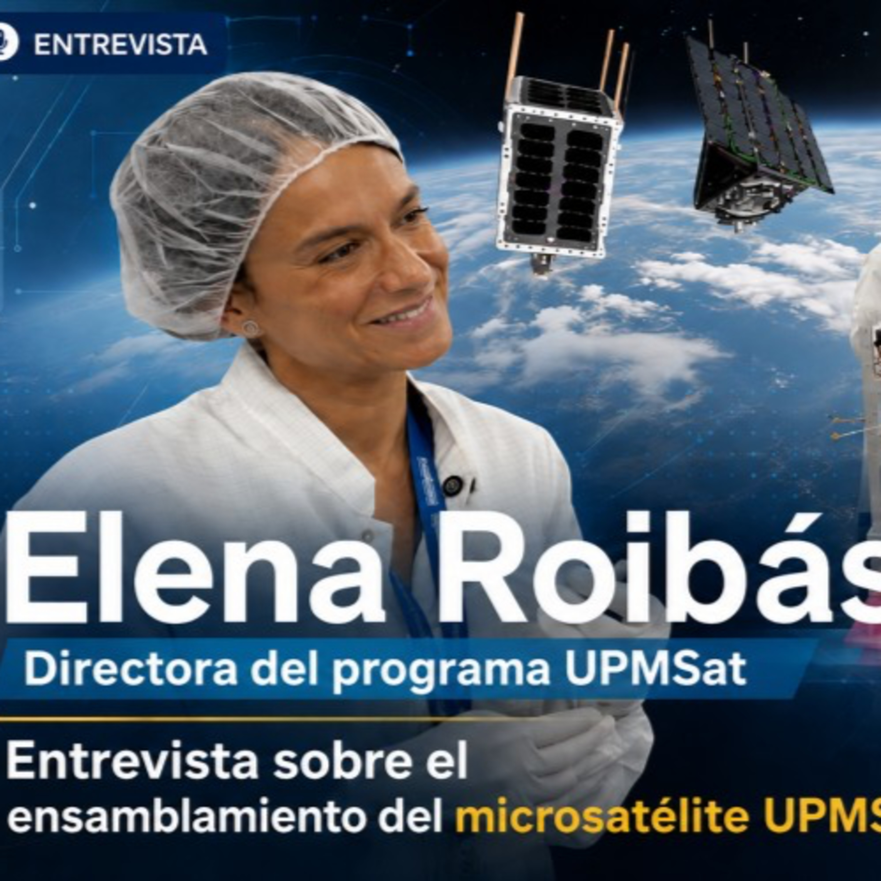 Elena Roibás (UPM): "Hacer un satélite en una universidad es un ejemplo de superación" episode artwork