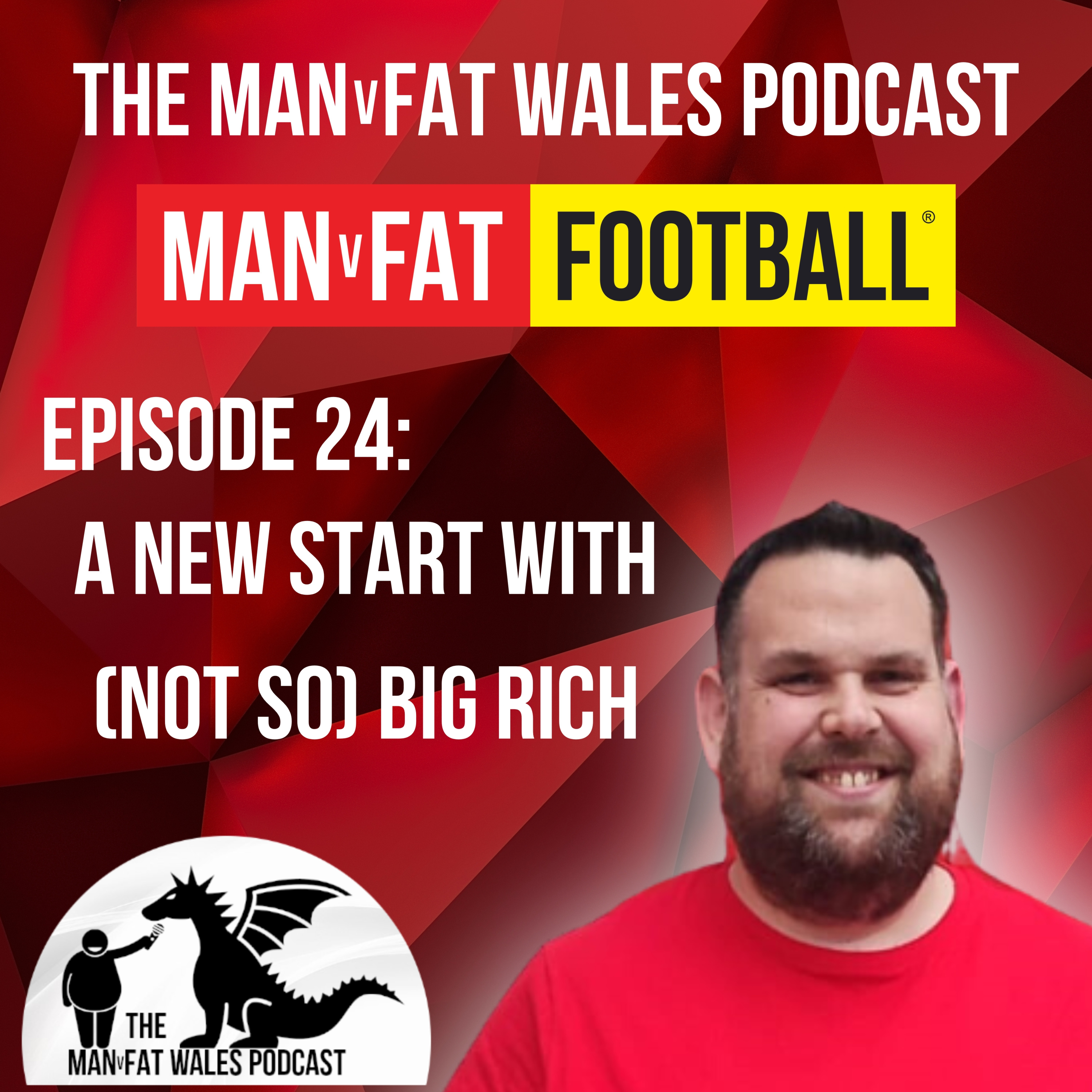 The MANvFAT Wales Podcast - Episode 24 - A new start with (not so) Big Rich episode artwork