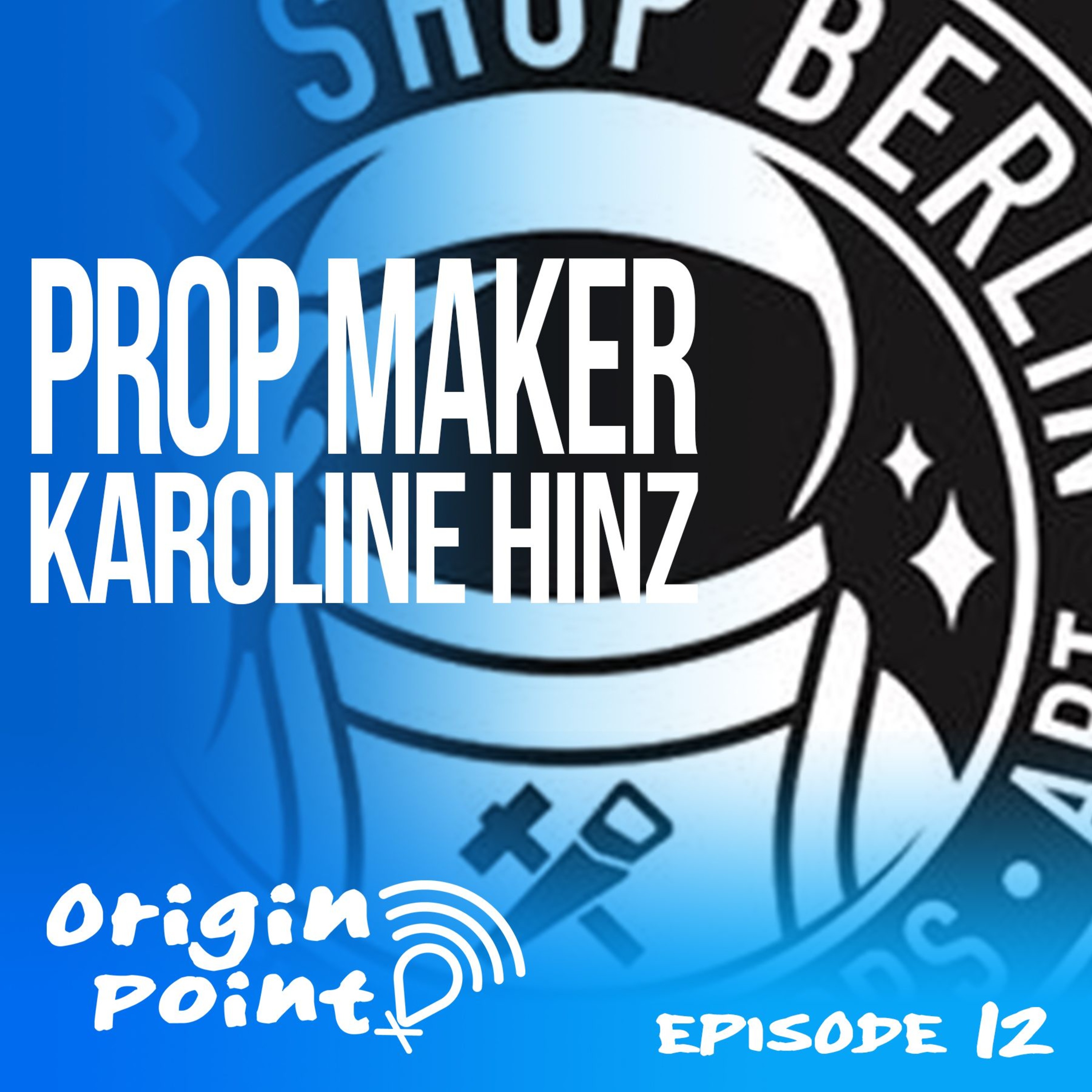 Prop Maker Karoline Hinz - Ep 12