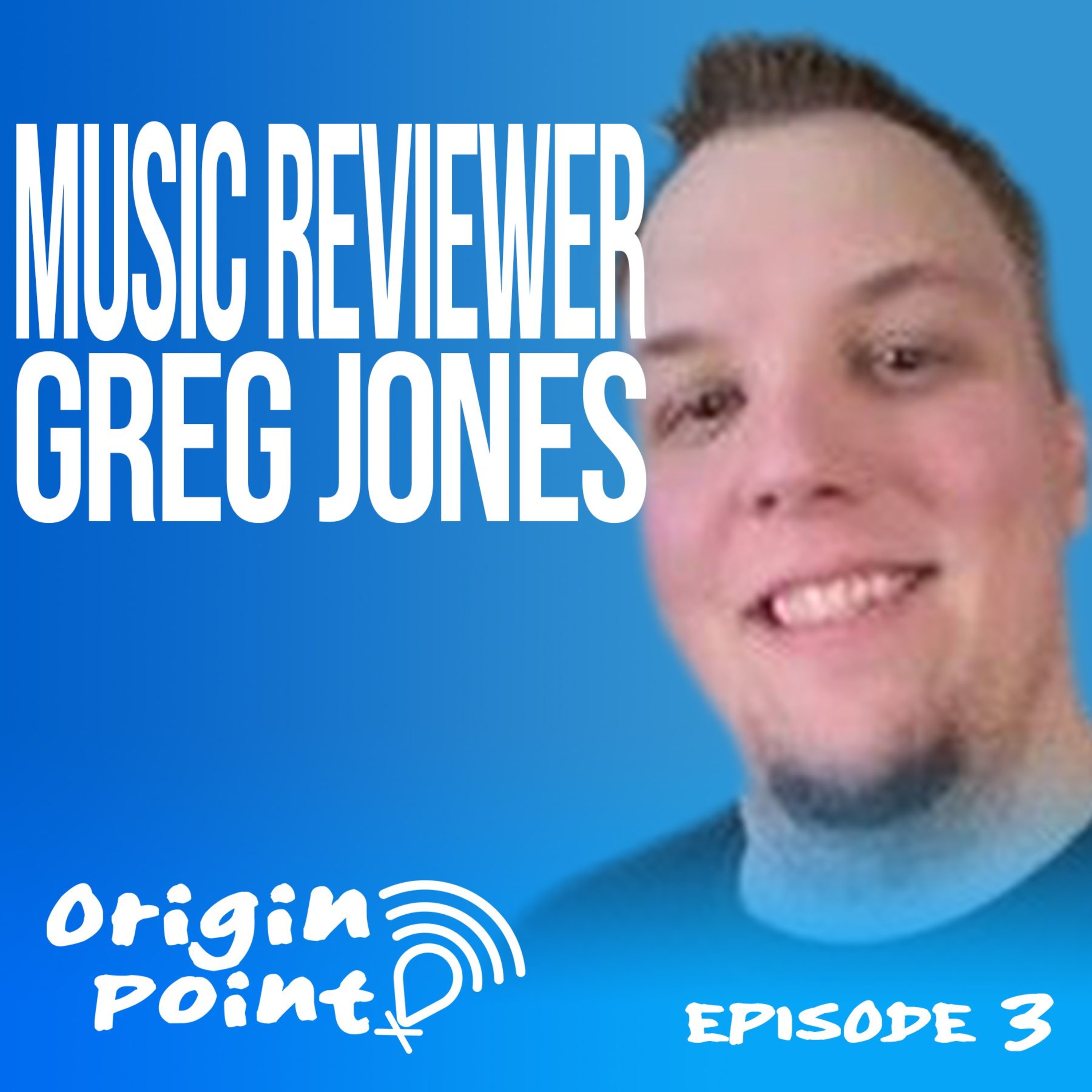 Music Reviewer Greg Jones - Ep 3