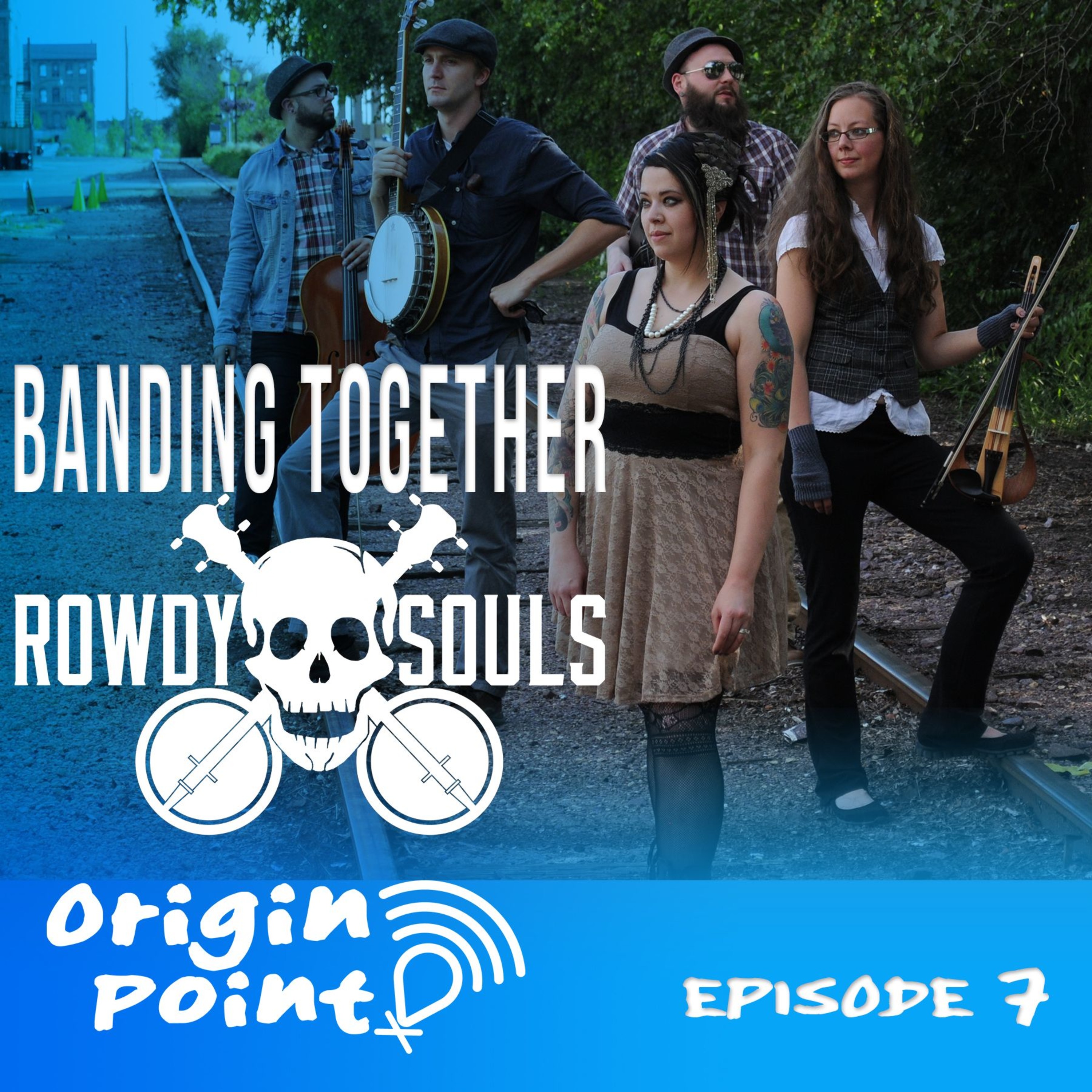 Rowdy Souls - Ep 7