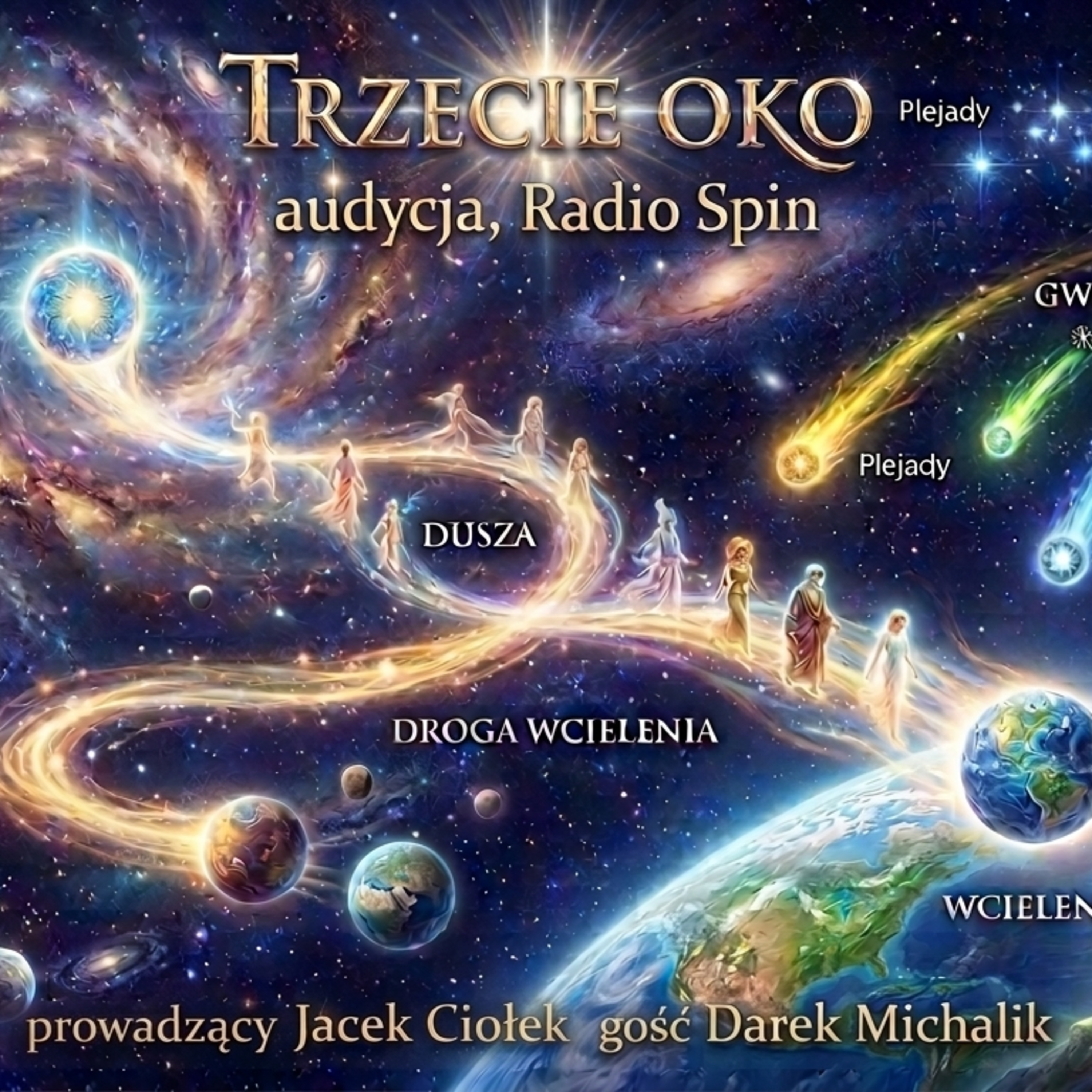 03 TRZECIE OKO gość Darek Michalik, cz.1 (dusza, reinkarnacja) 09.03.2026.mp3 episode artwork