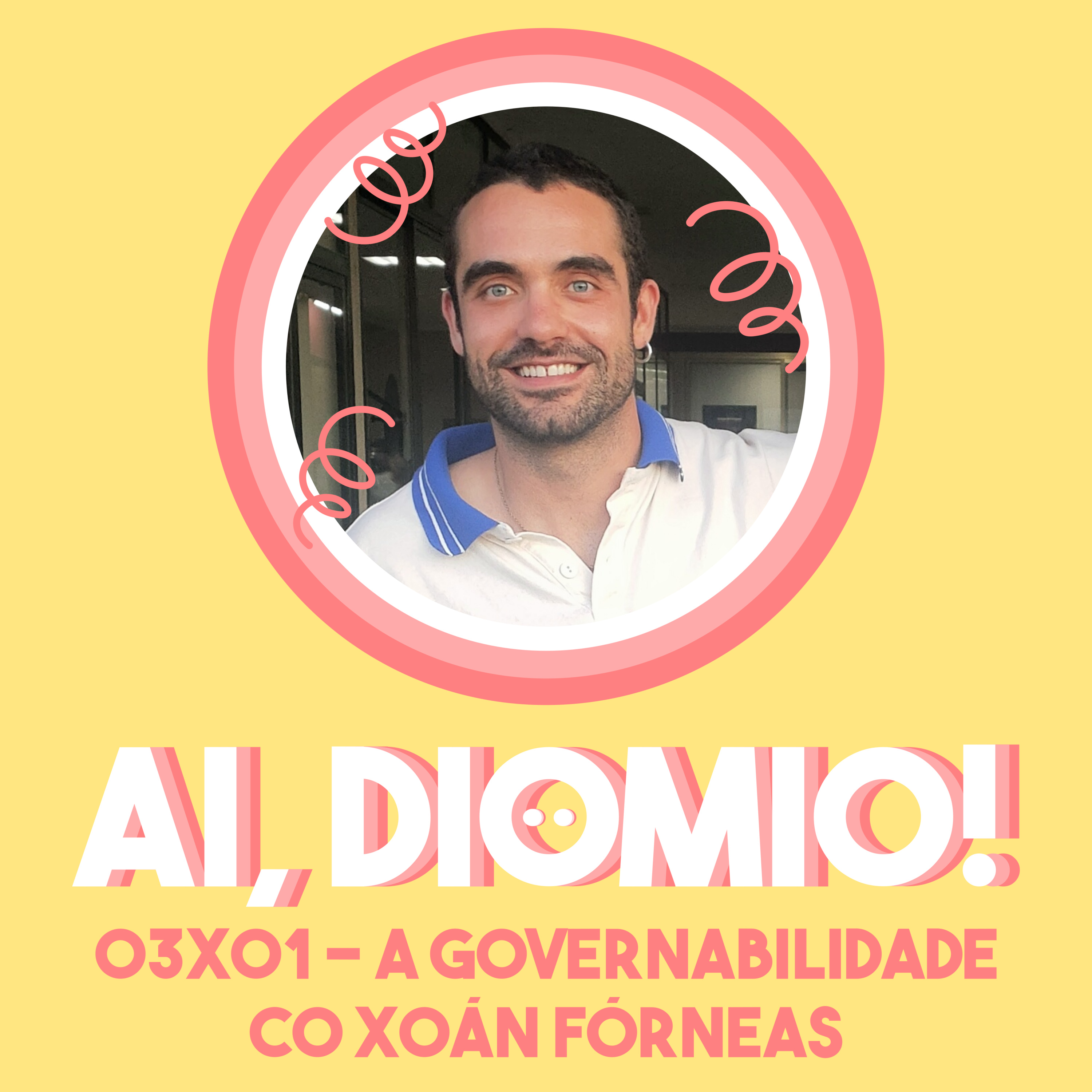 A Gobernabilidade co Xoán Fórneas – AI, DIOMIO! 03×01