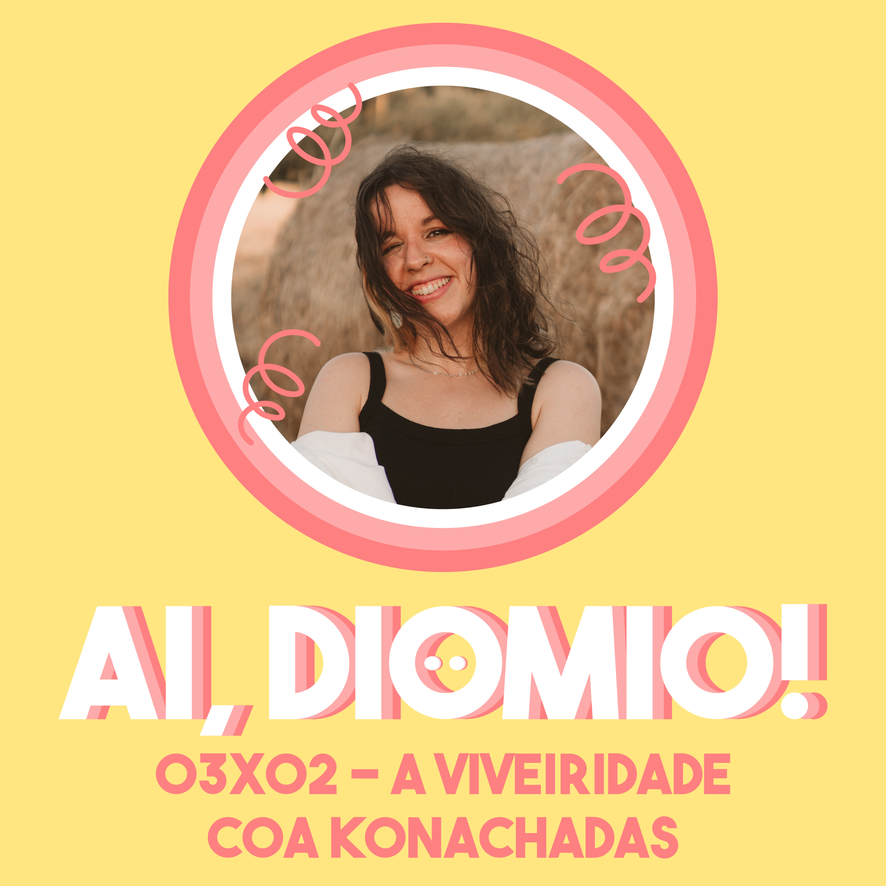 A Viveiridade coa Konachadas - AI, DIOMIO! 03x02 episode artwork