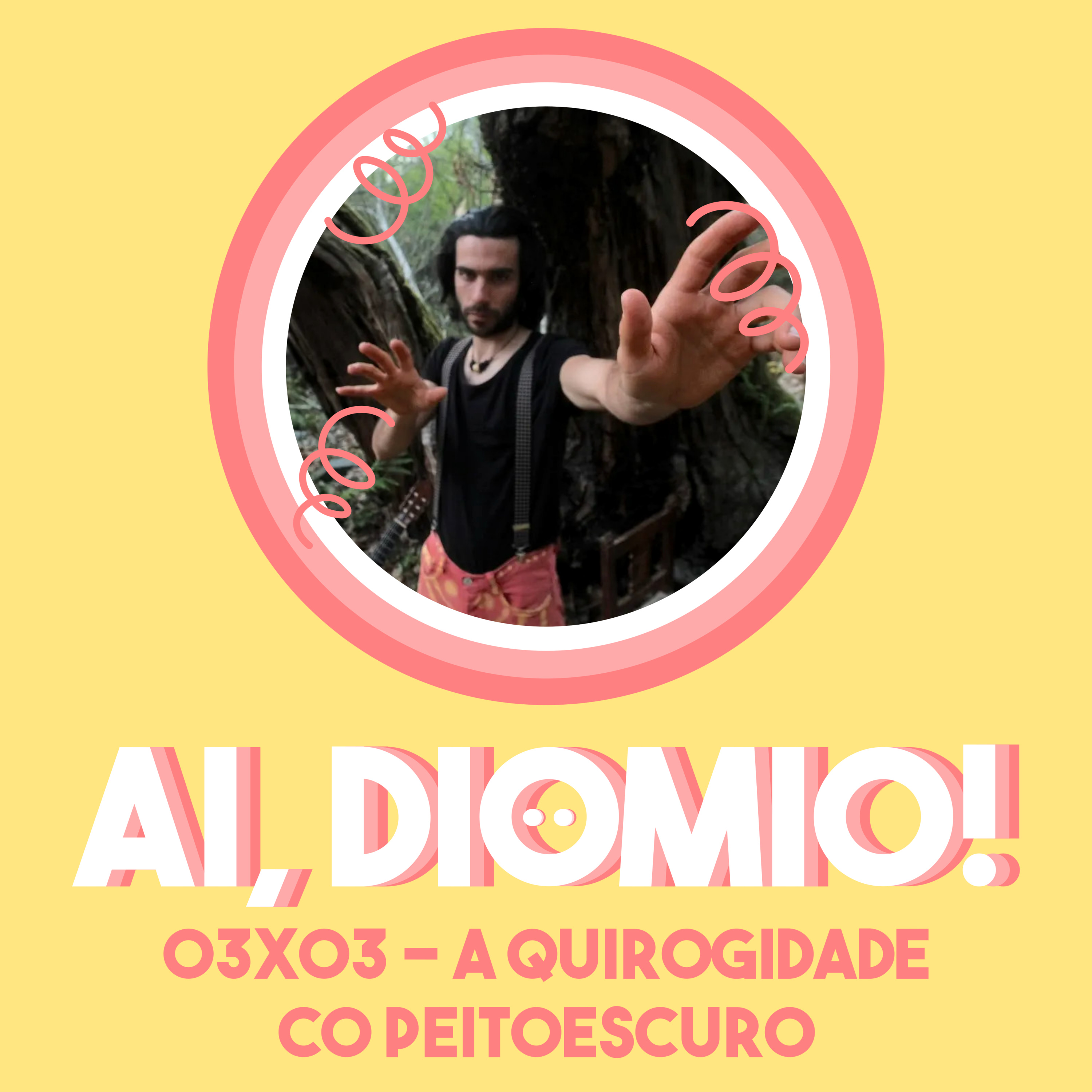 A Quiroguidade co Peitoescuro - AI, DIOMIO! 03x03 episode artwork