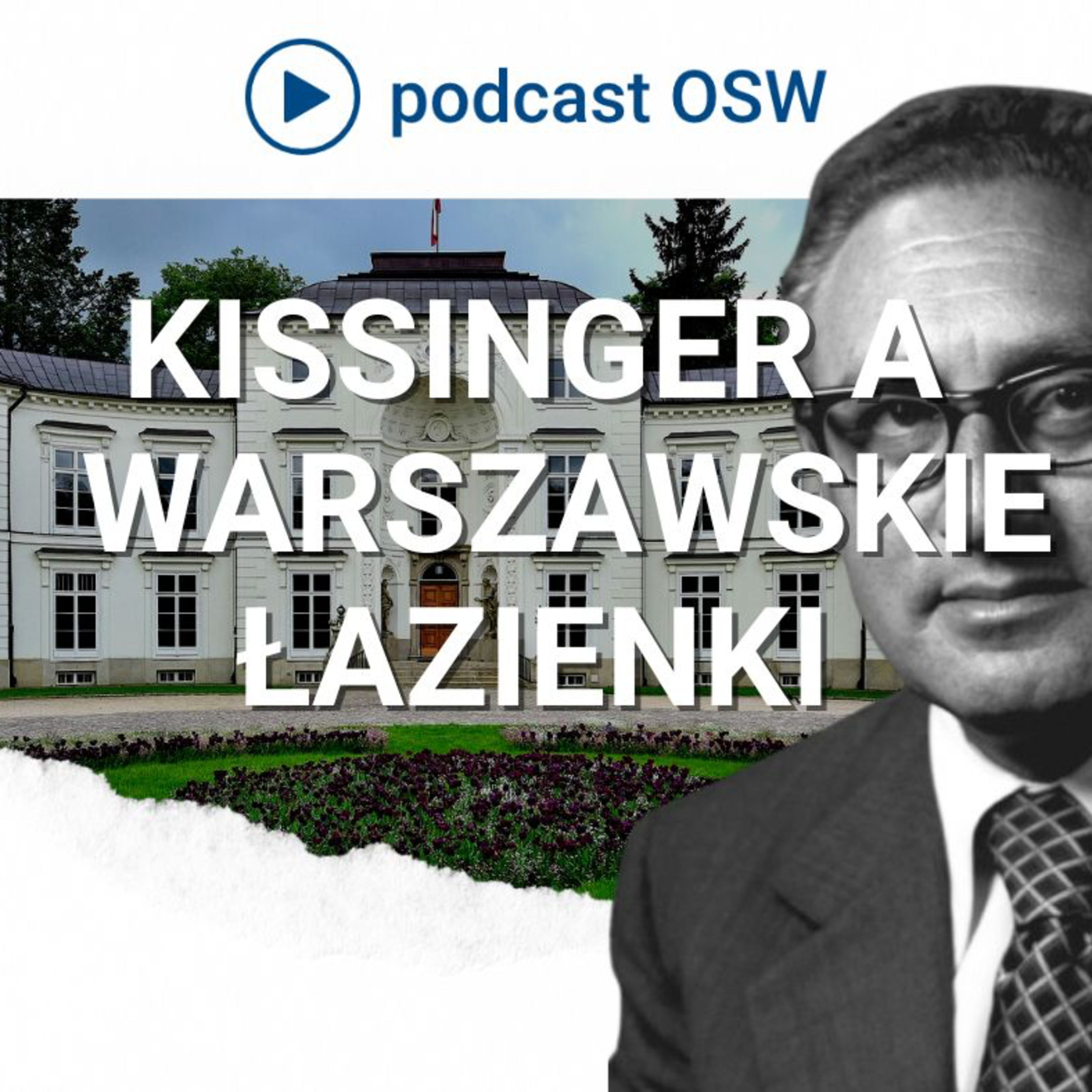 Co Henry Kissinger miał wspólnego z Łazienkami Królewskimi w Warszawie?