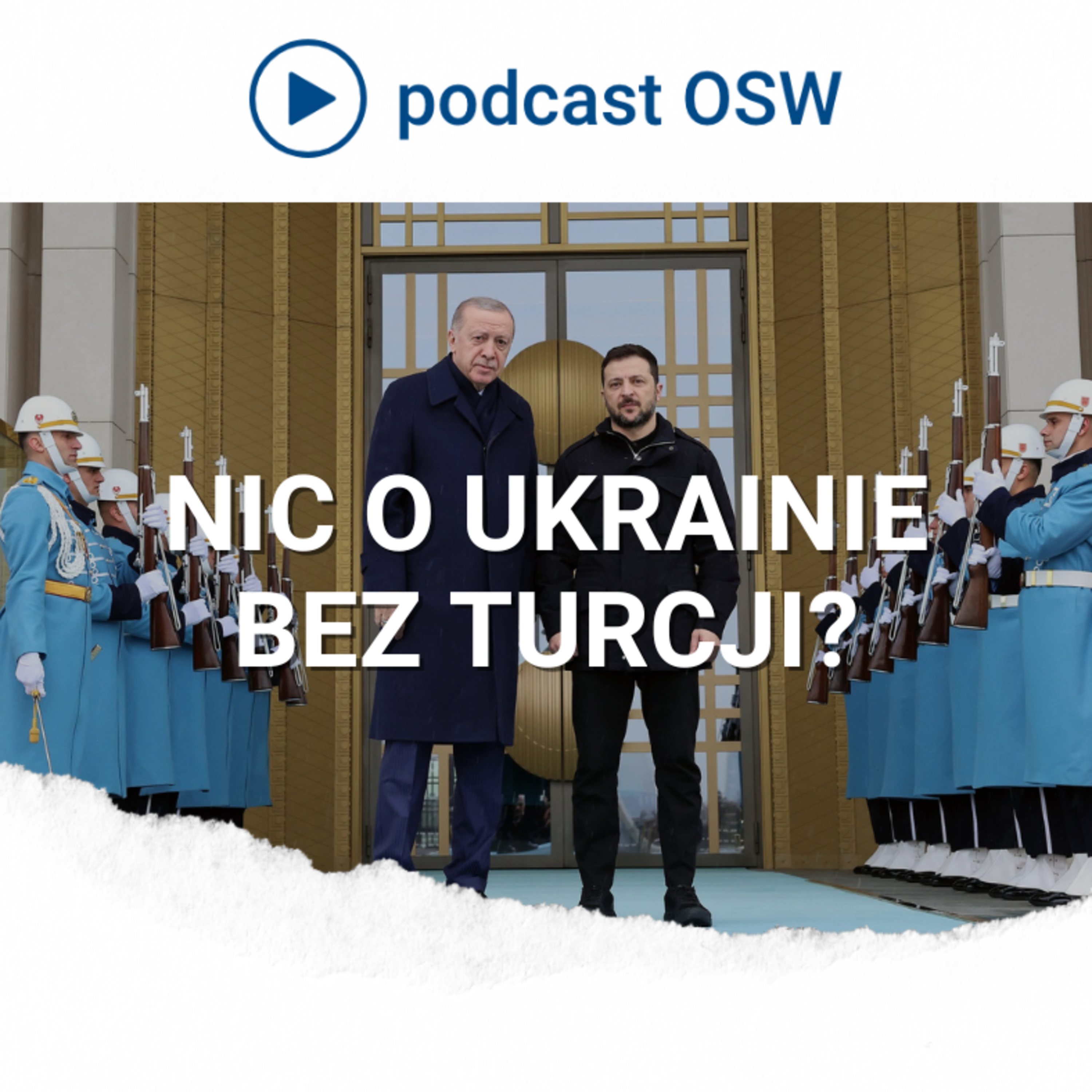 Ukraina pod parasolem Turcji? Jak Ankara reaguje na Donalda Trumpa? Czy Turcja zbliży się do UE?