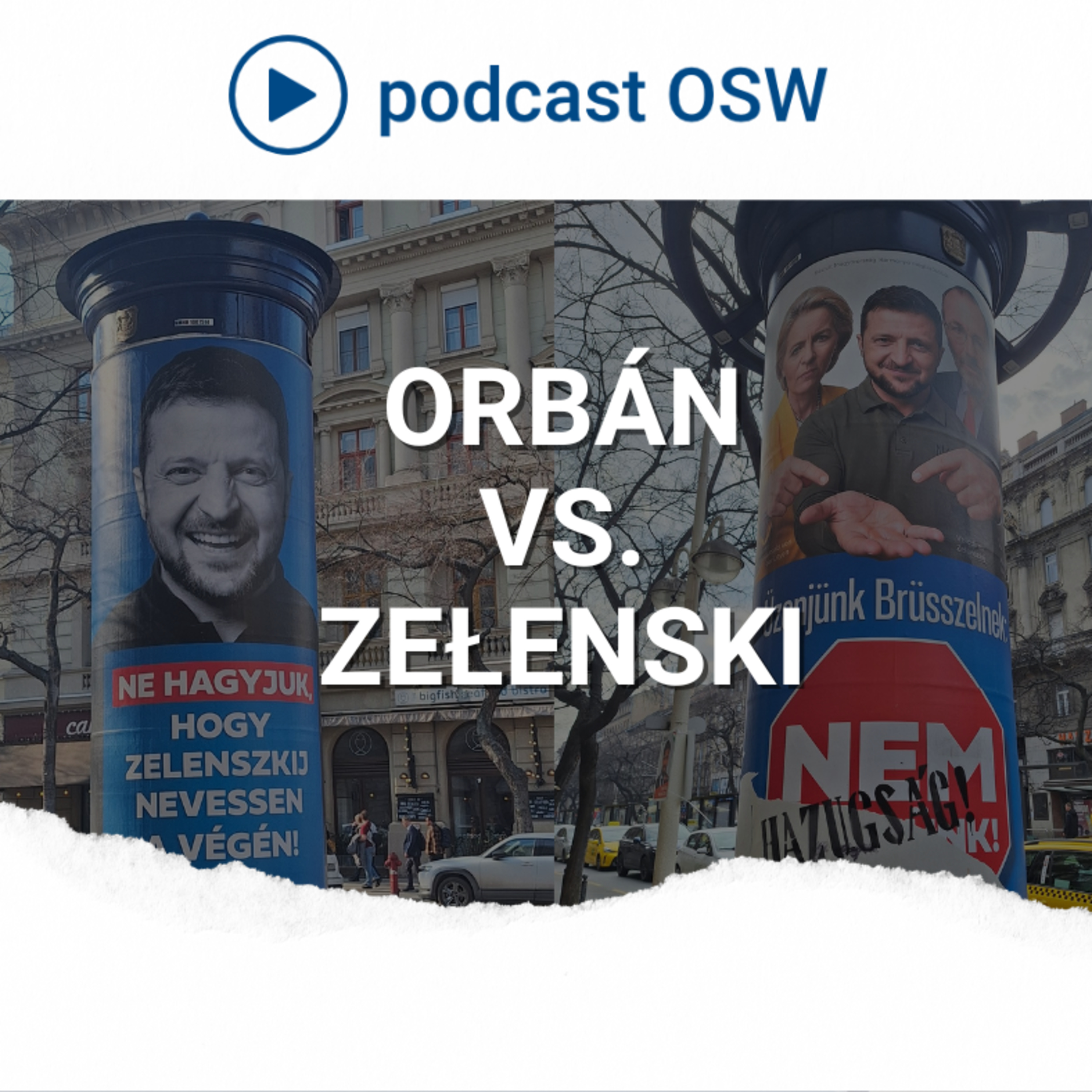 Dlaczego na plakatach w Budapeszcie łatwiej zobaczyć Zełenskiego niż Orbána?