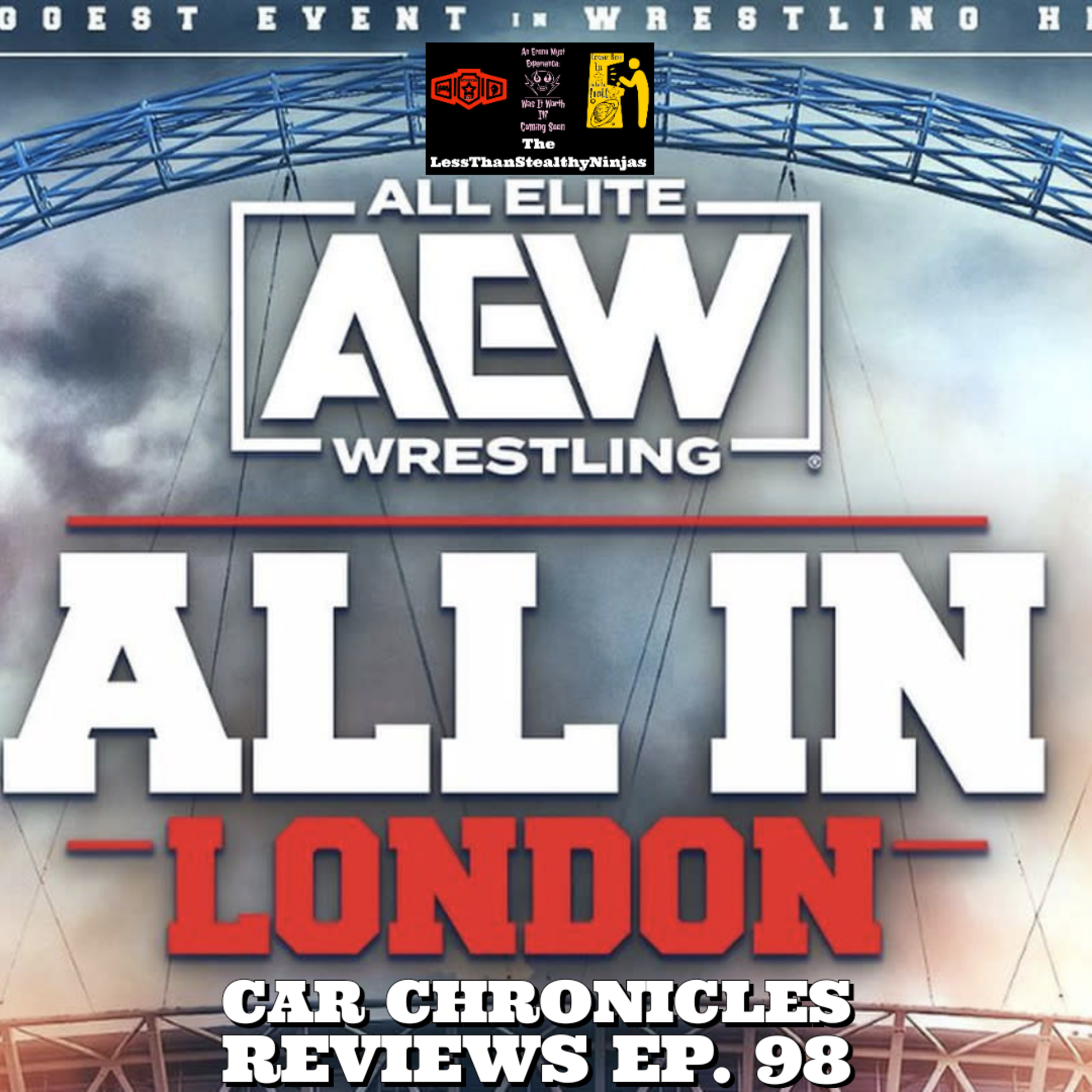 Car Chronicles Reviews Ep. 98 - AEW All In London episode artwork