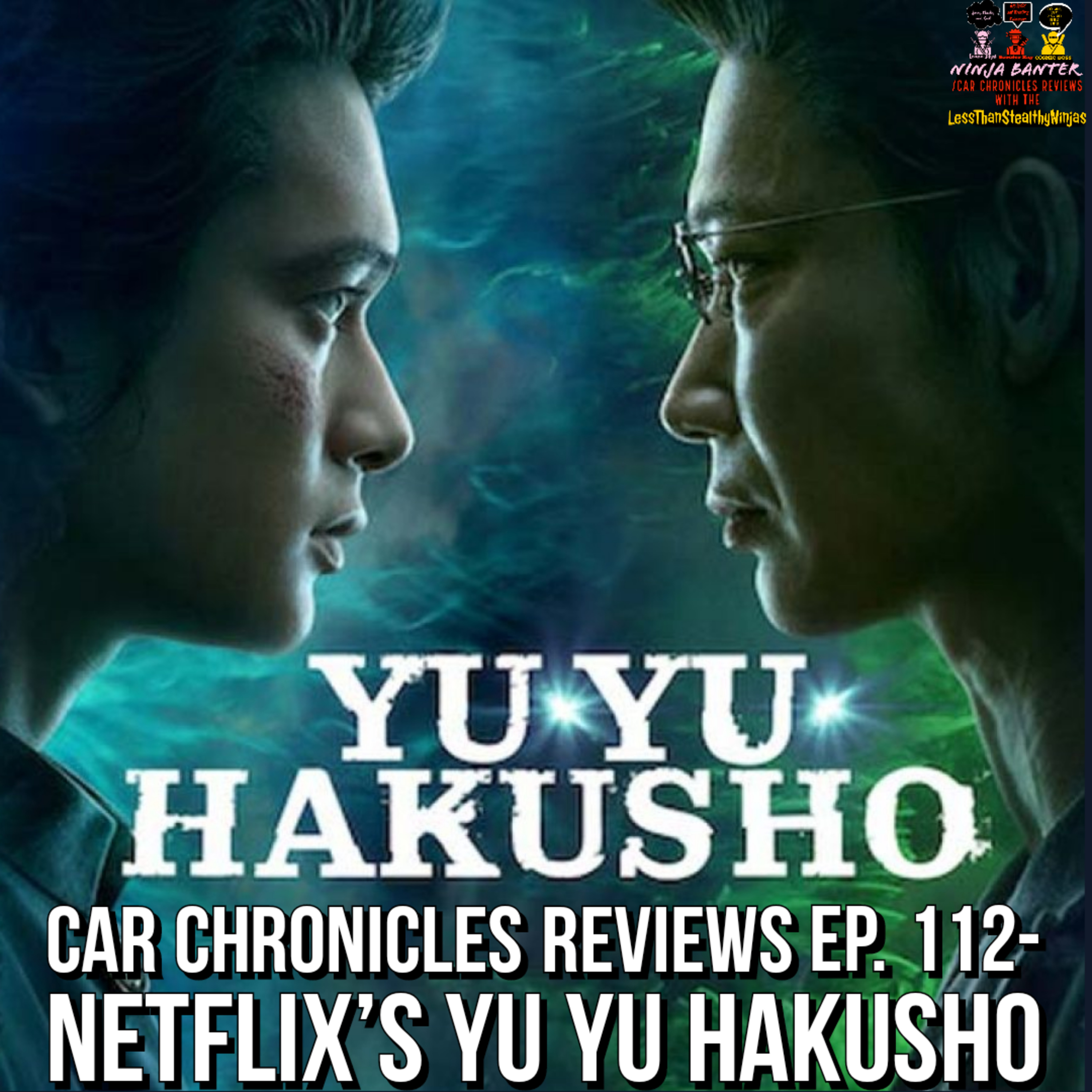 Car Chronicles Reviews Ep. 112- Netflix’s Yu Yu Hakusho episode artwork